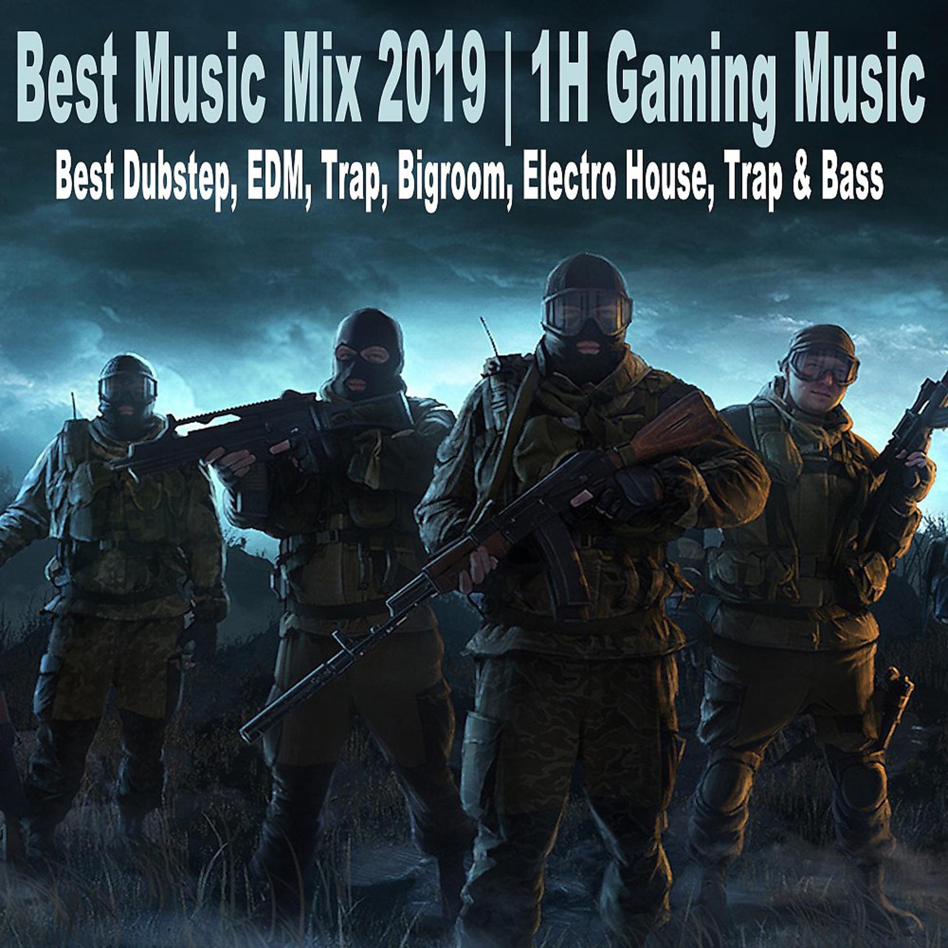 Постер альбома Best Music Mix 2019 - 1H Gaming Music (Best Dubstep, EDM, Trap, Bigroom, Electro House, Trap & Bass)