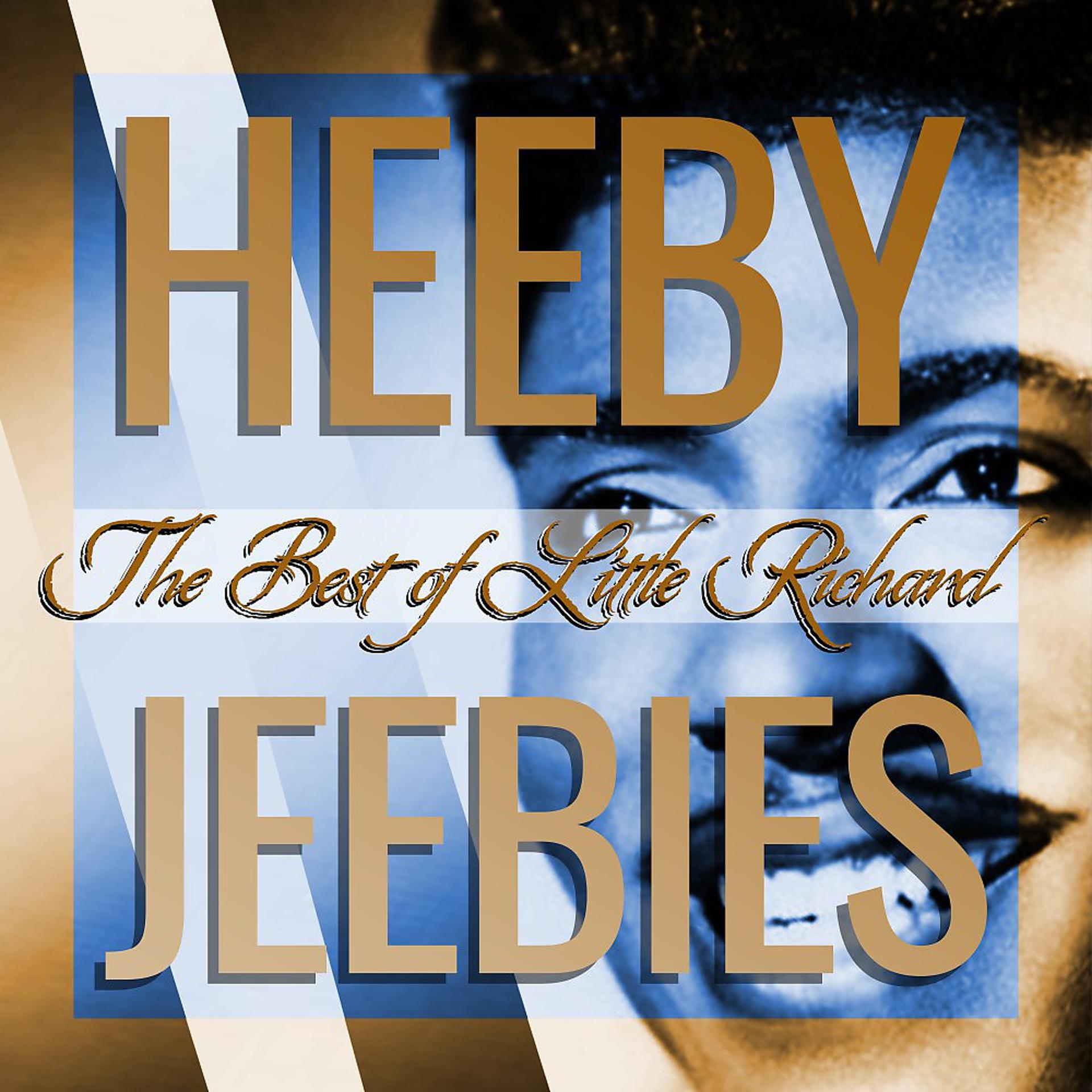 Постер альбома Heeby Jeebies (The Best of Little Richard)
