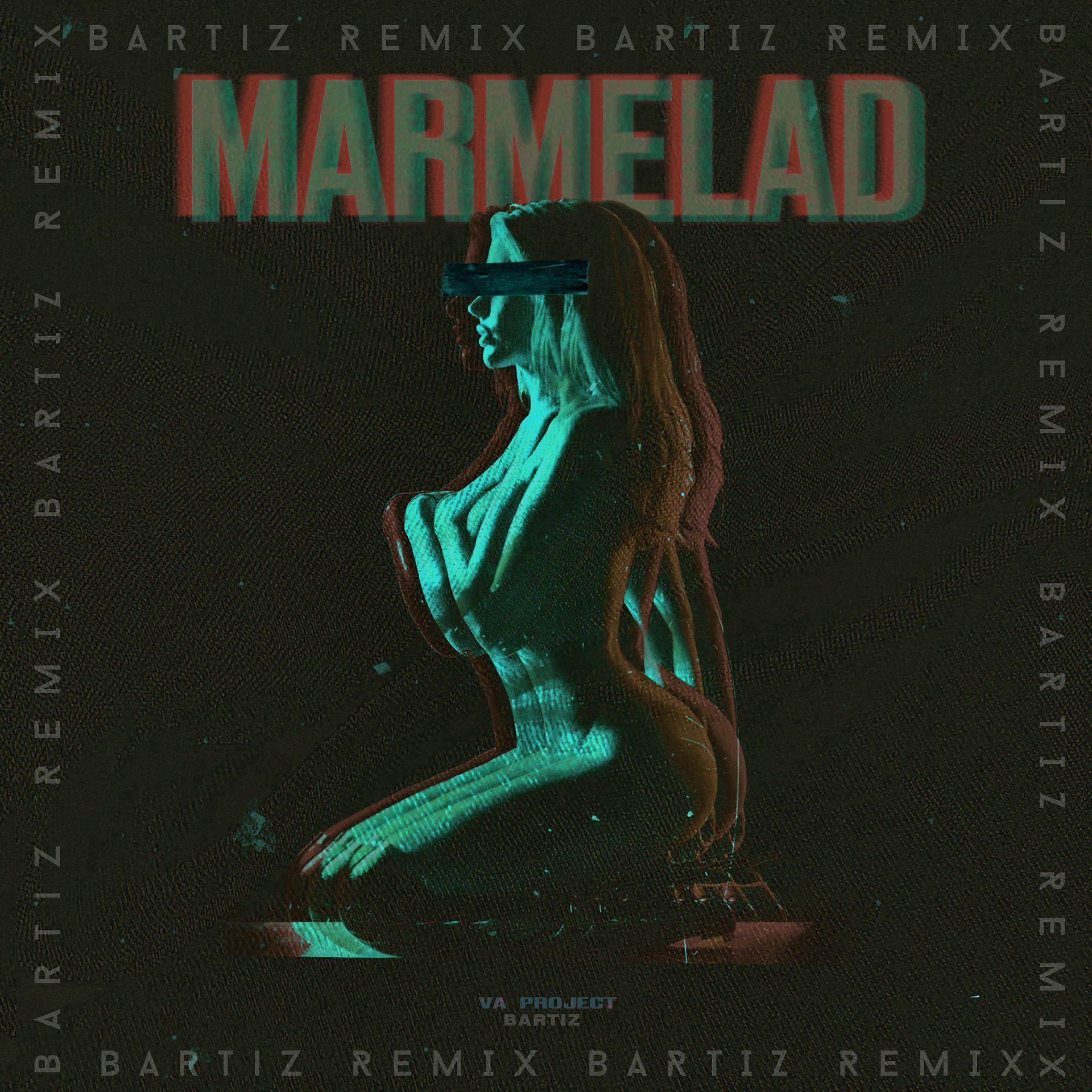 Постер альбома MARMELAD (BartiZ Remix)