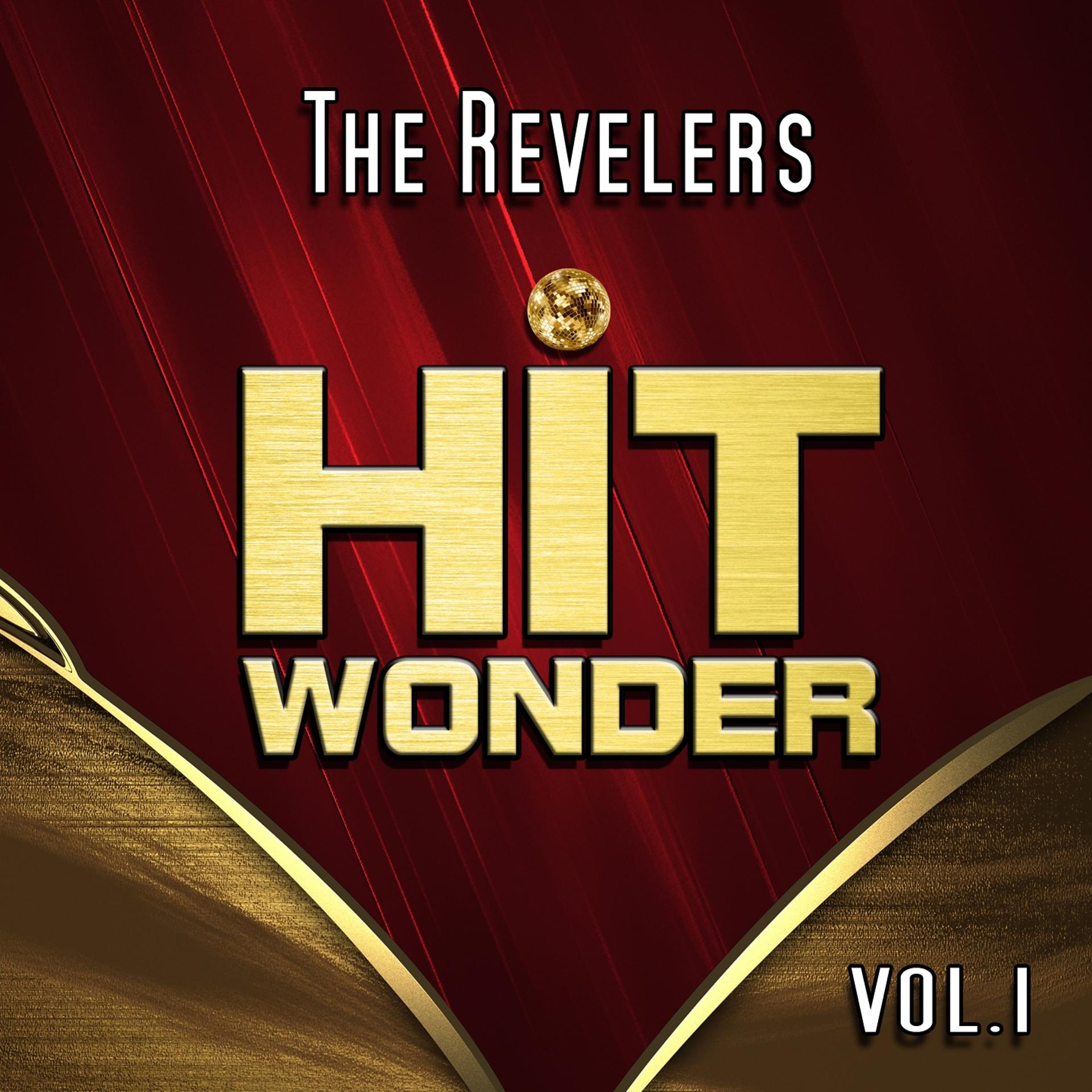 Постер альбома Hit Wonder: The Revelers, Vol. 1