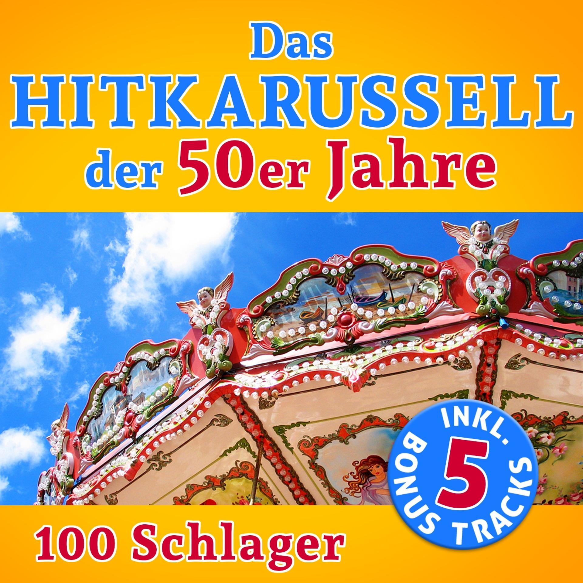 Постер альбома Das Hitkarussell der 50er Jahre: 100 Schlager