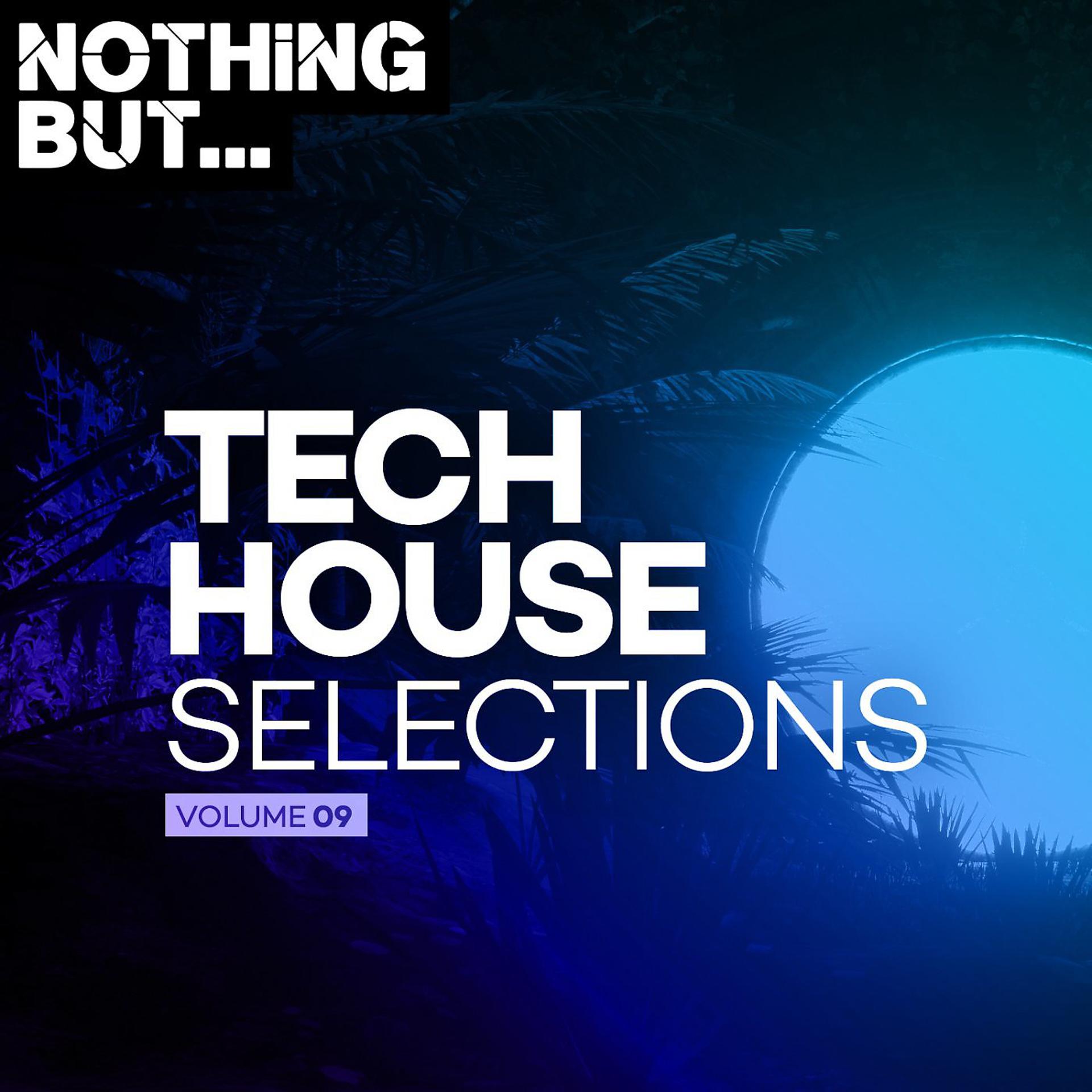 Постер альбома Nothing But... Tech House Selections, Vol. 09