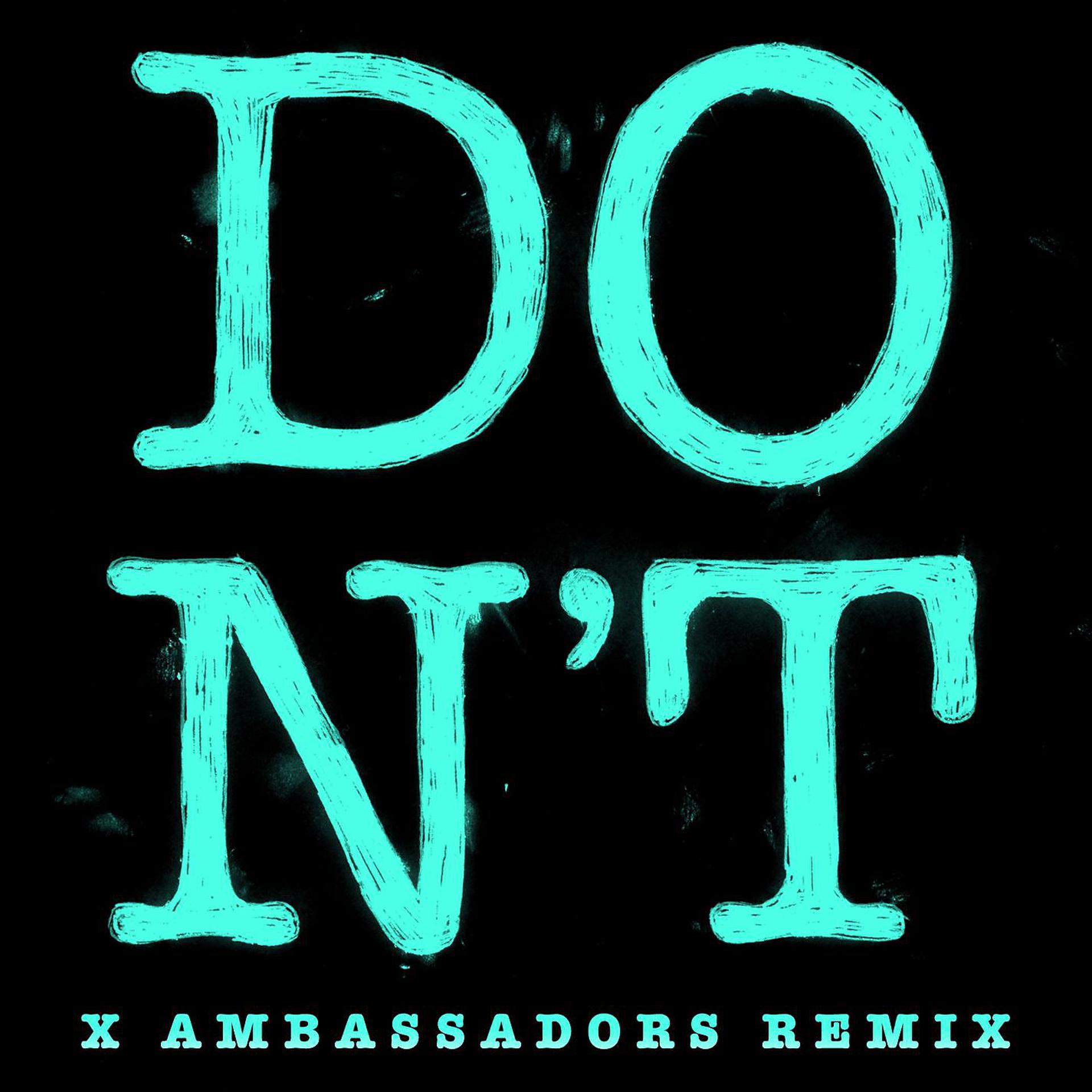 Постер альбома Don't (Xambassadors Remix)