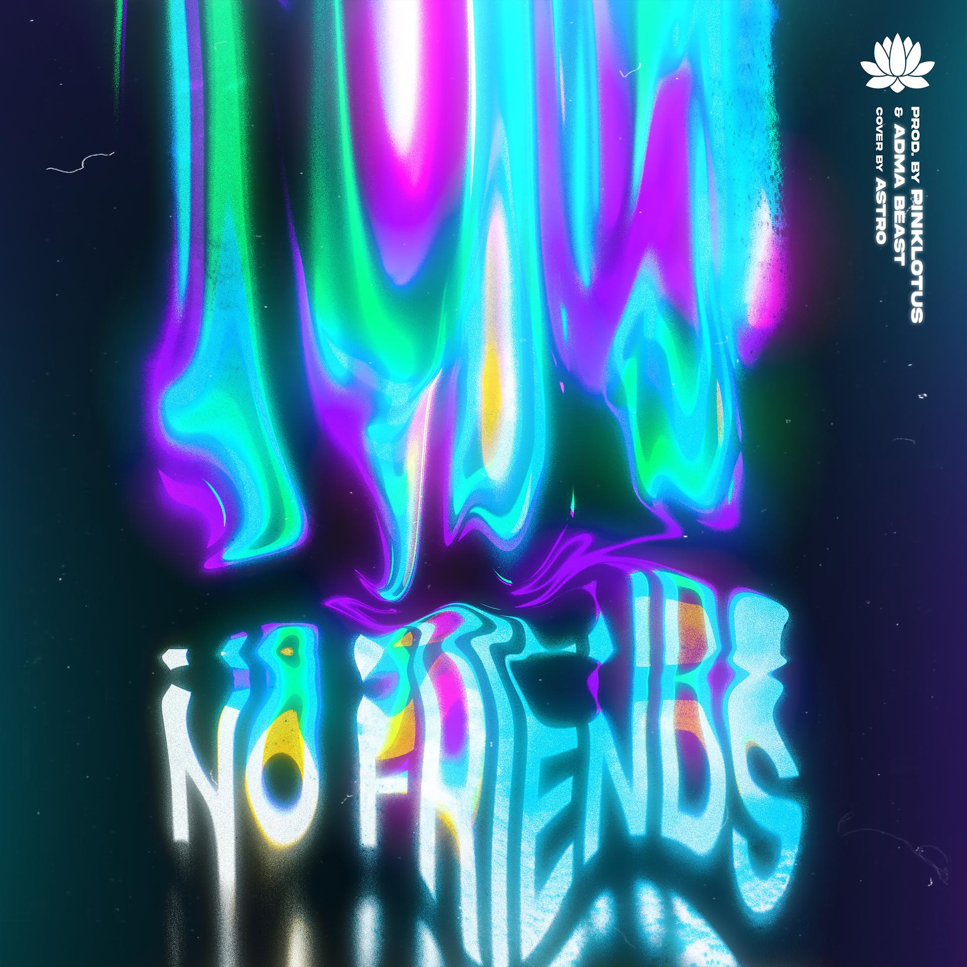 Постер альбома NO FRIENDS