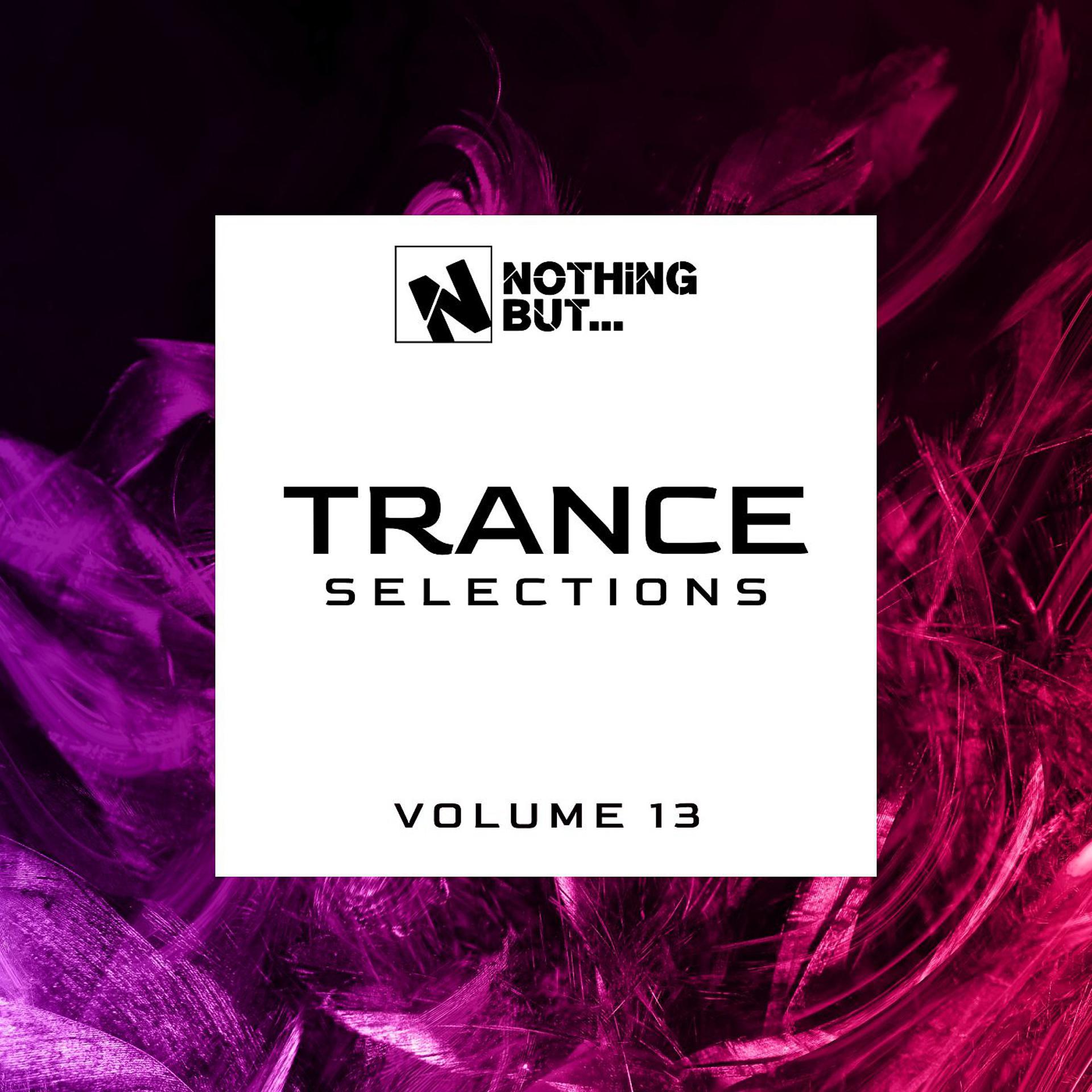 Постер альбома Nothing But... Trance Selections, Vol. 13