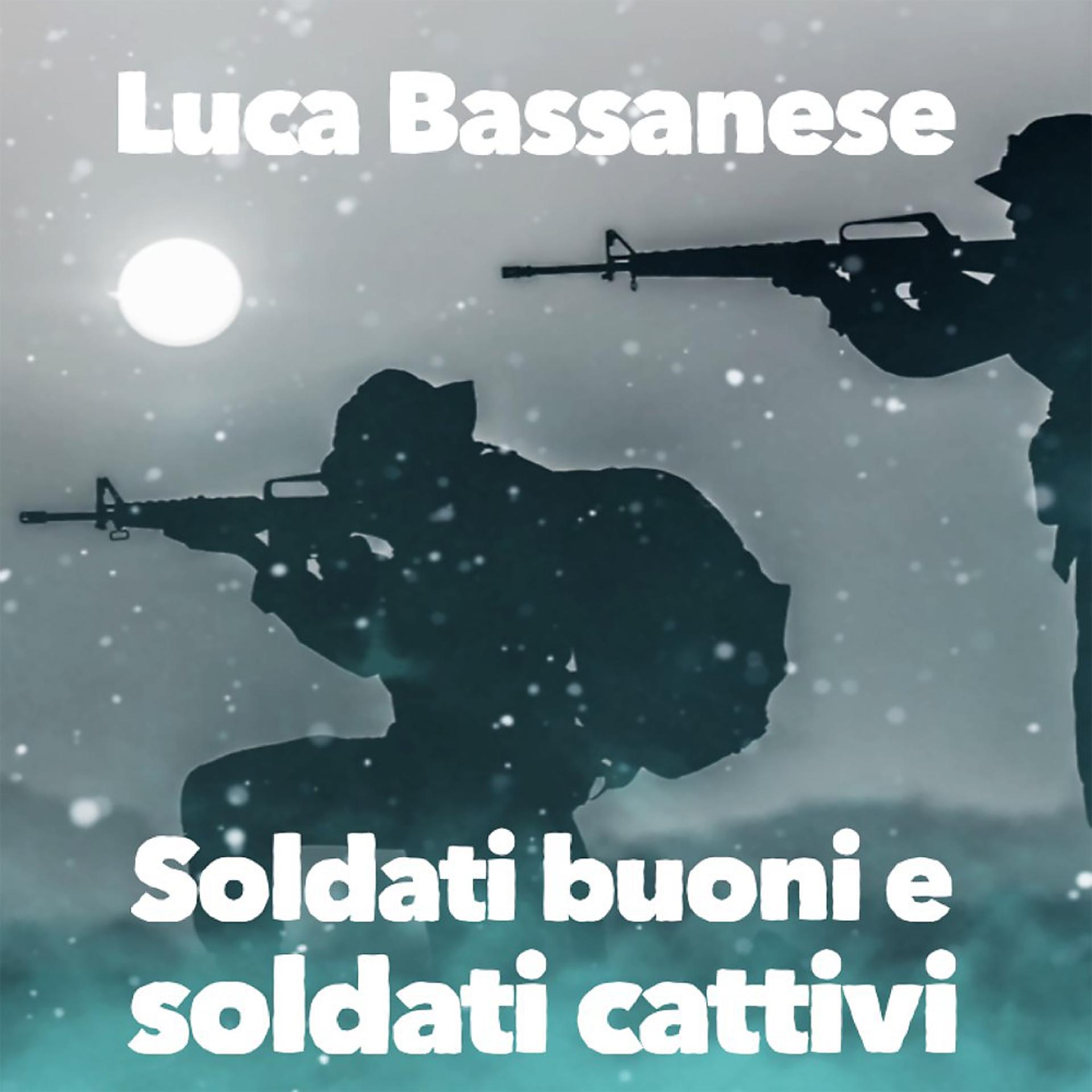 Постер альбома Soldati buoni e soldati cattivi (Canzone contro la guerra)