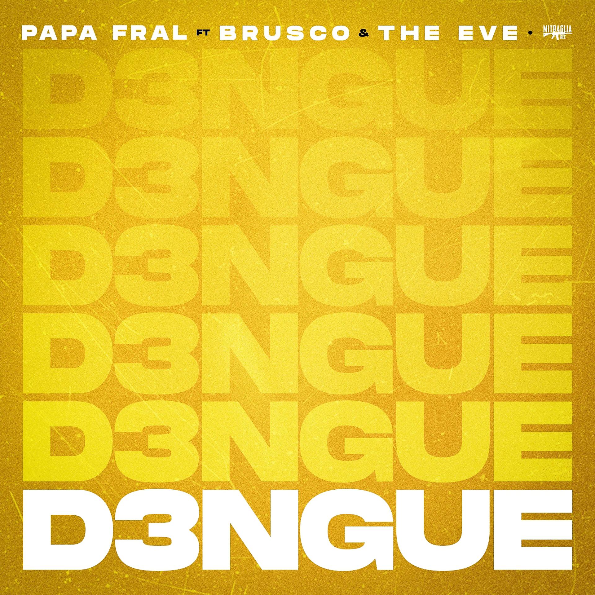 Постер альбома D3ngue, Papa Fral ft. Brusco