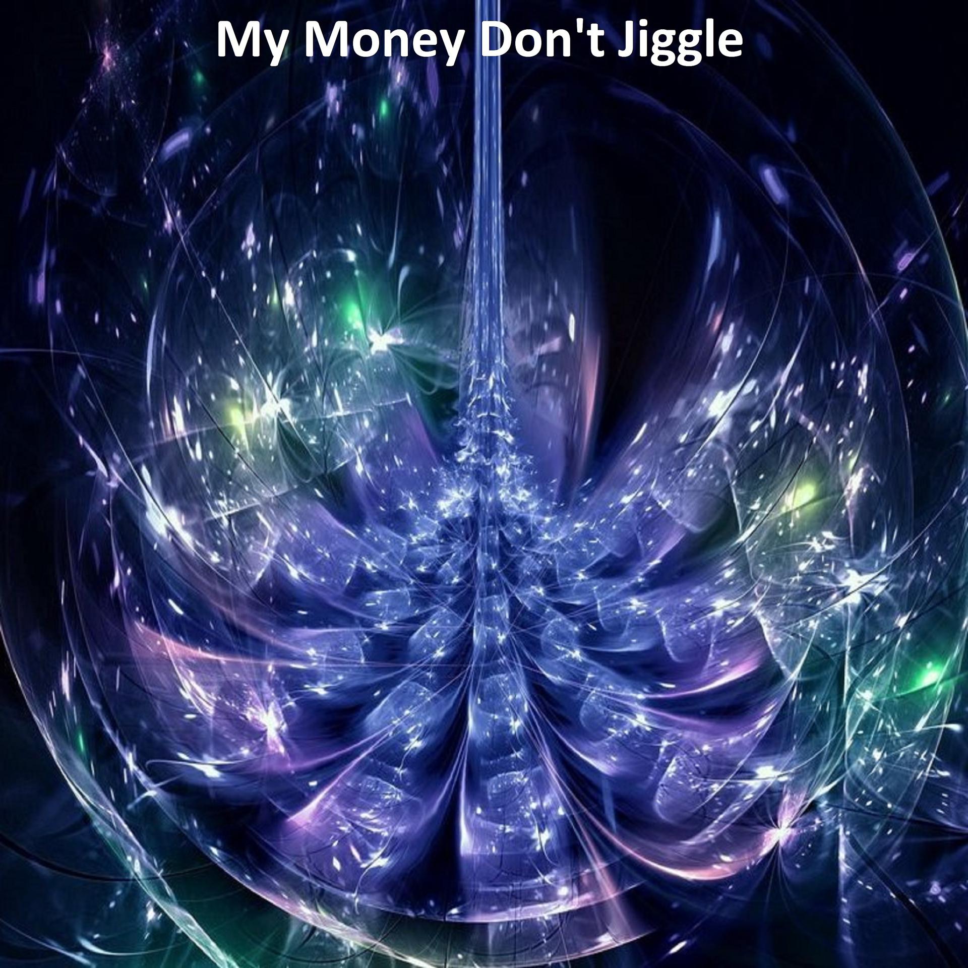 Постер альбома My Money Don't Jiggle