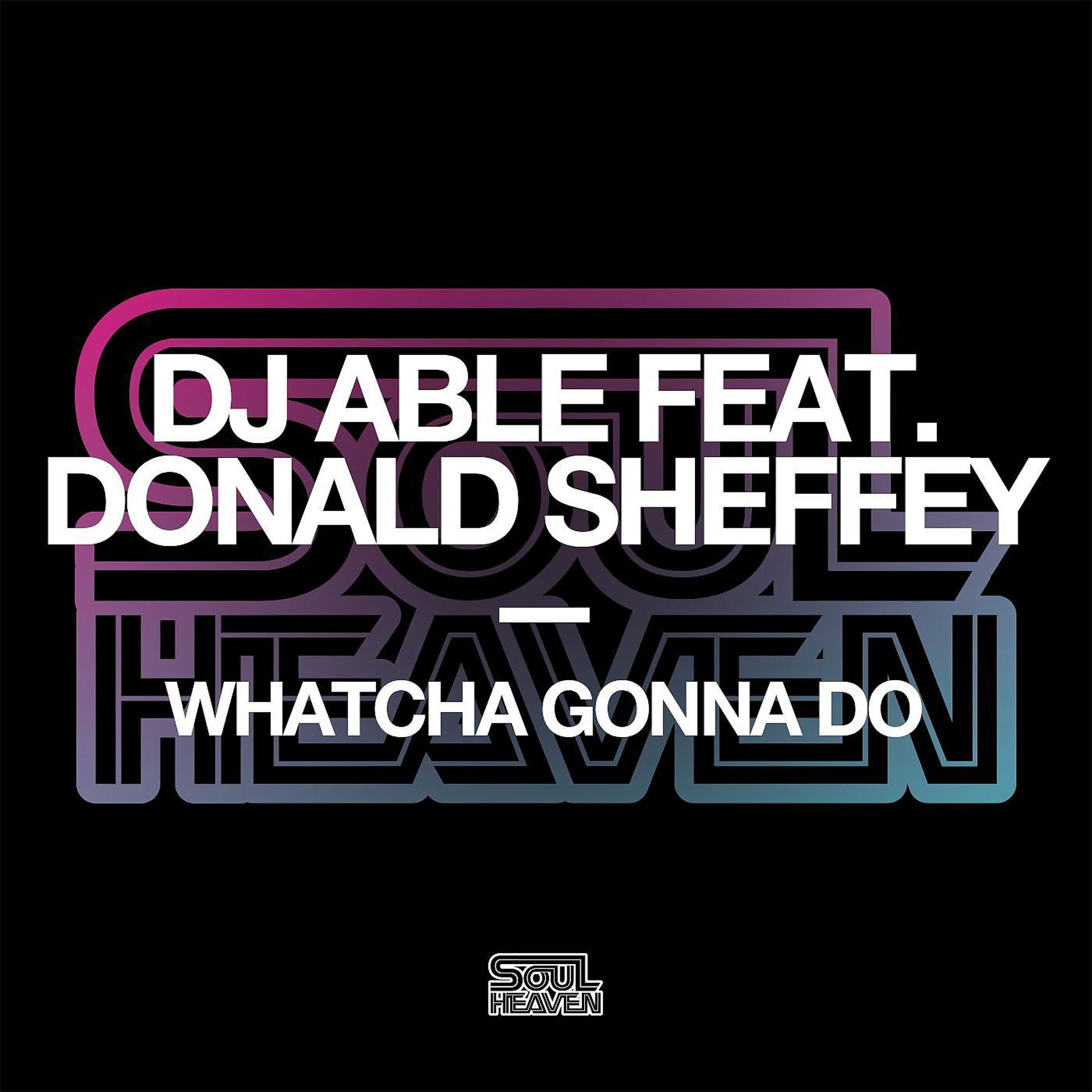 Постер альбома Whatcha Gonna Do (feat. Donald Sheffey)