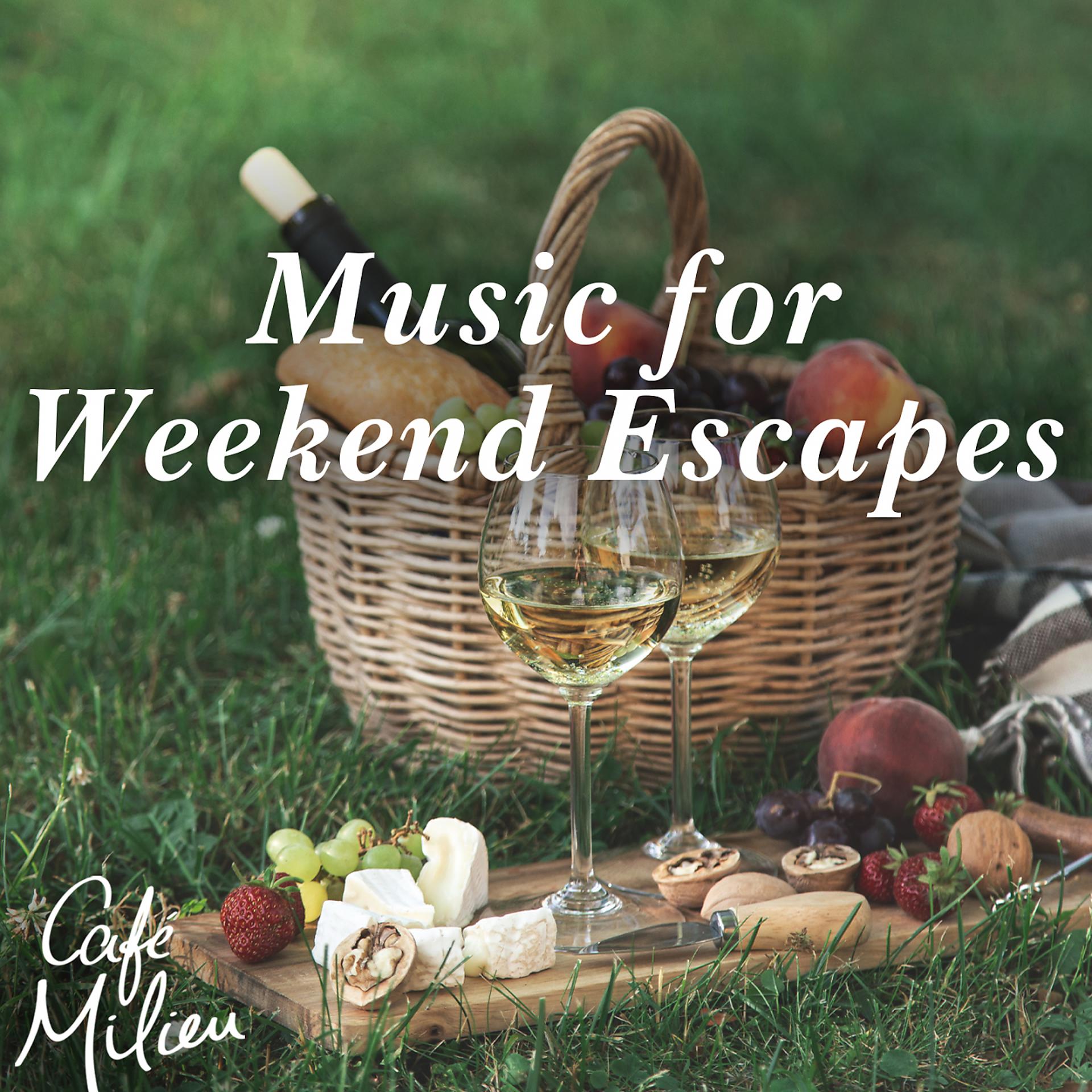 Постер альбома Music for Weekend Escapes