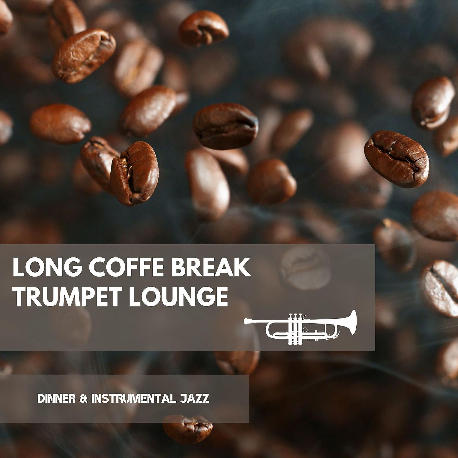 Постер альбома Long Coffe Break Trumpet Lounge