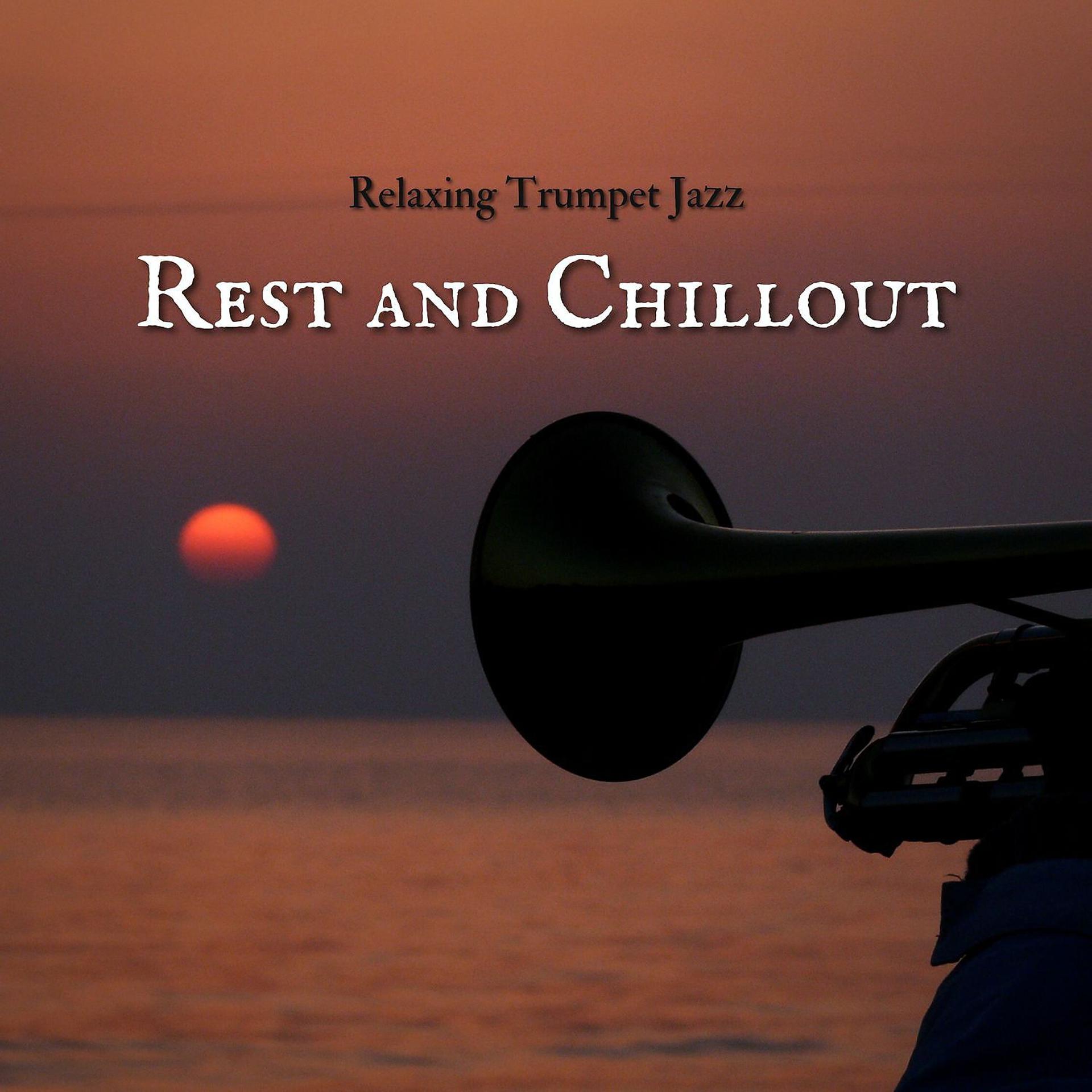 Постер альбома Relaxing Trumpet Jazz - Rest and Chillout