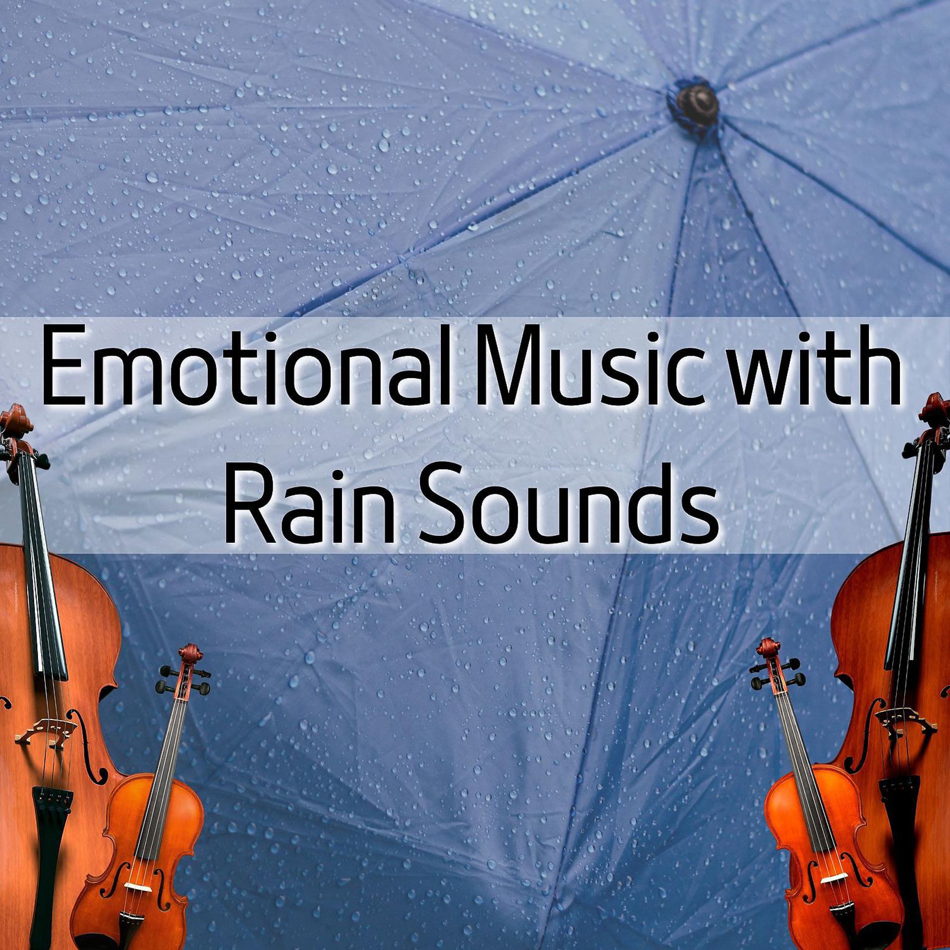 Постер альбома Emotional Music with Rain Sounds