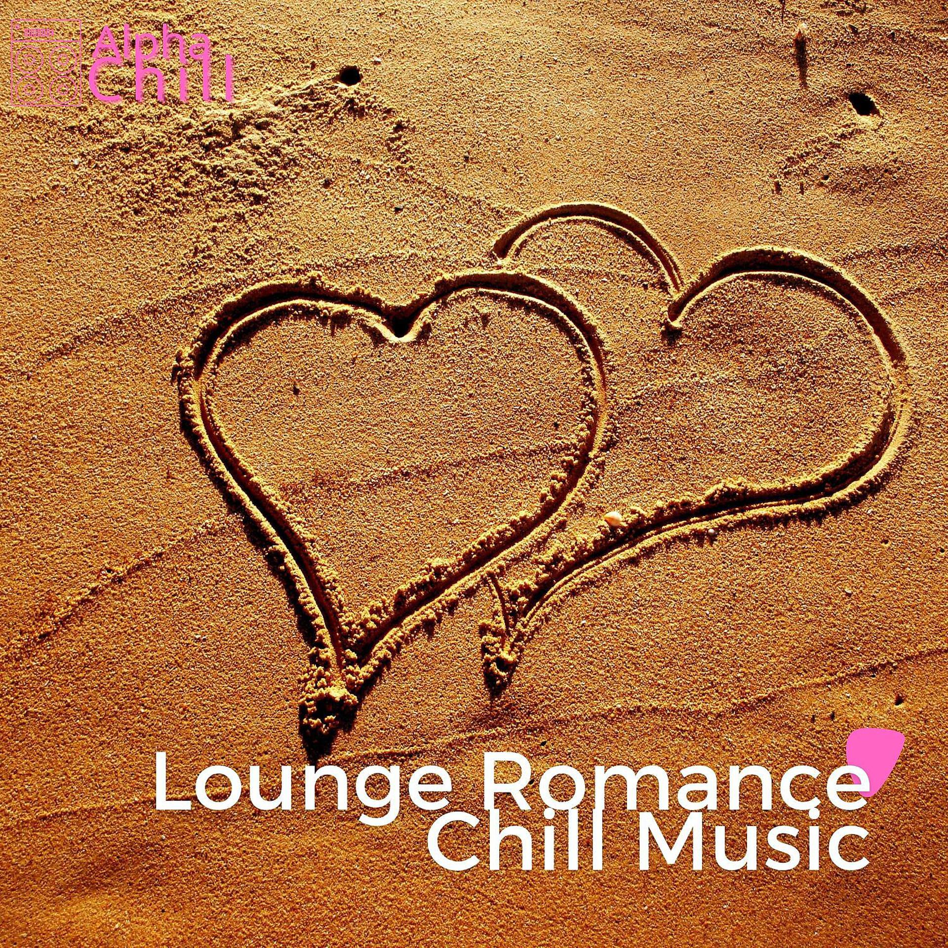 Постер альбома Lounge Romance - Chill Music