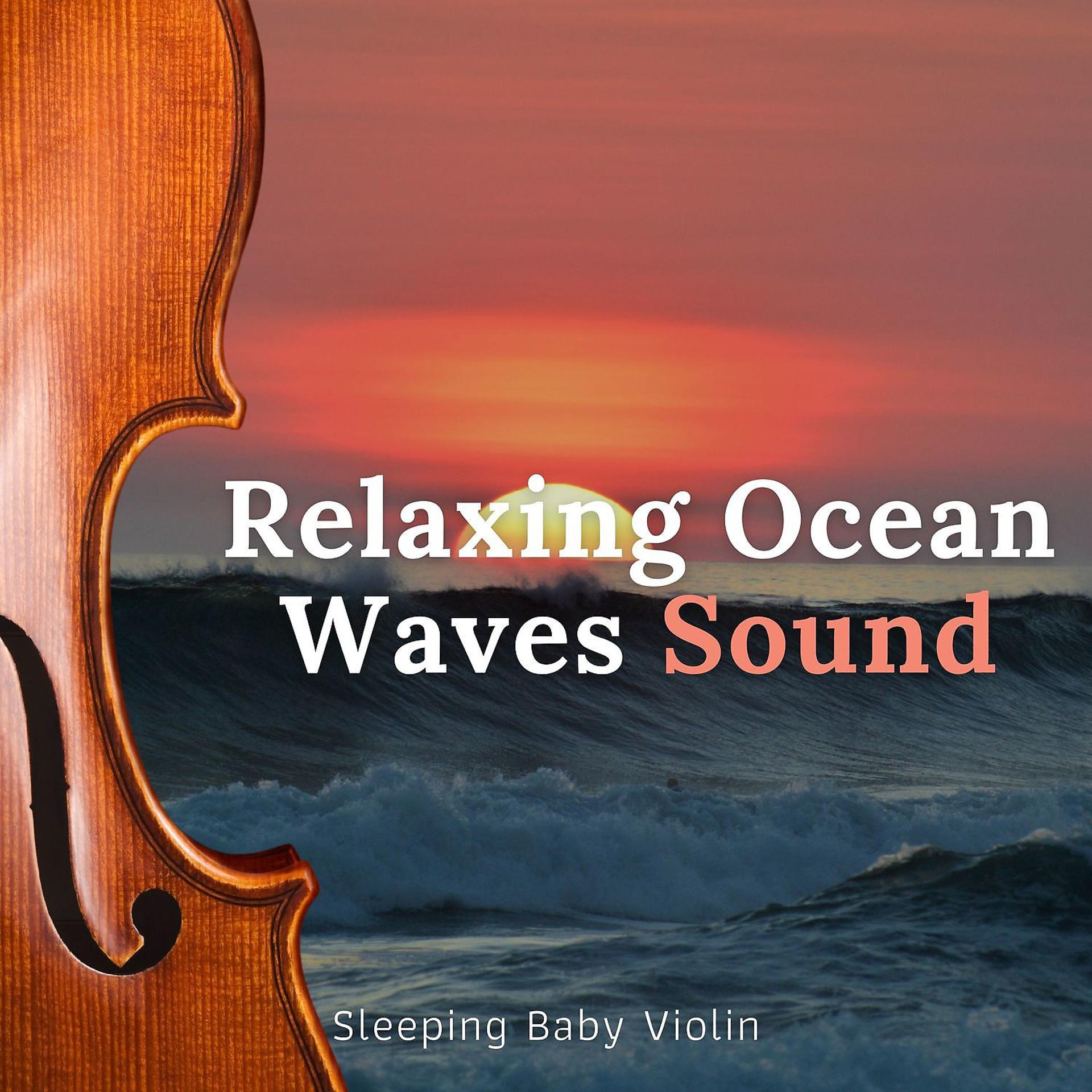 Постер альбома Relaxing Ocean Waves Sound and Violin Music