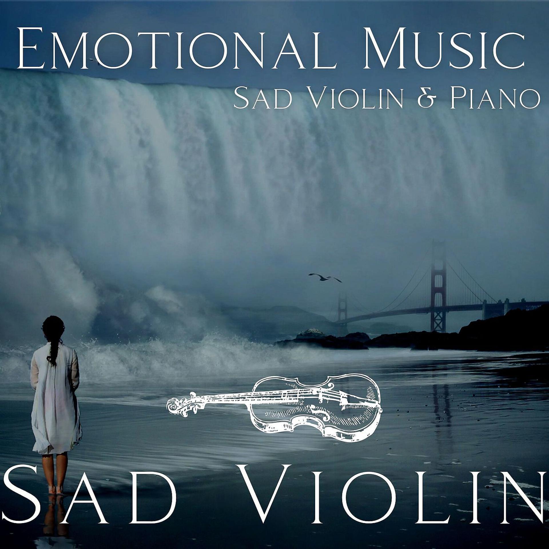 Постер альбома Sad Violin & Piano, Emotional Music