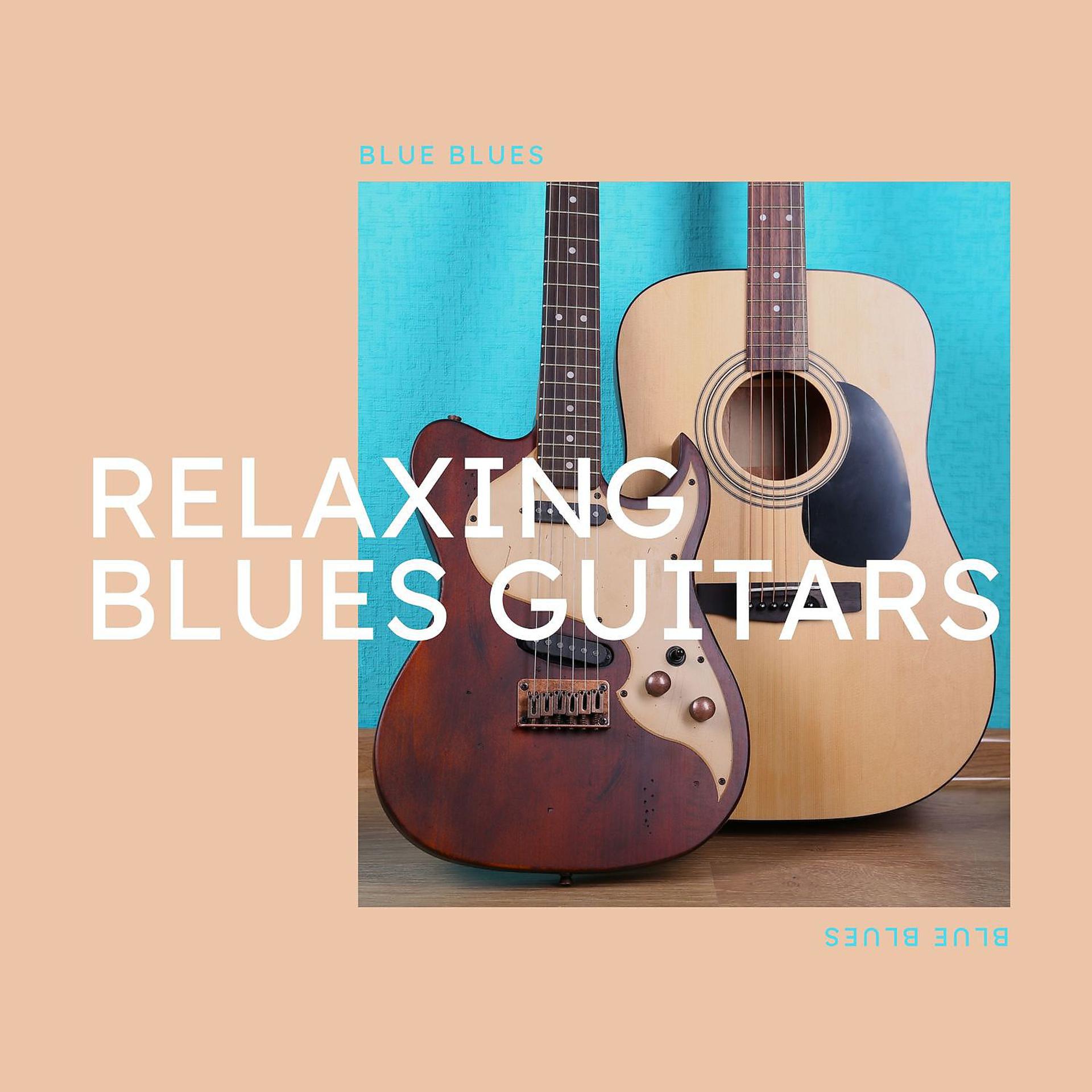 Постер альбома Relaxing Blues Guitars
