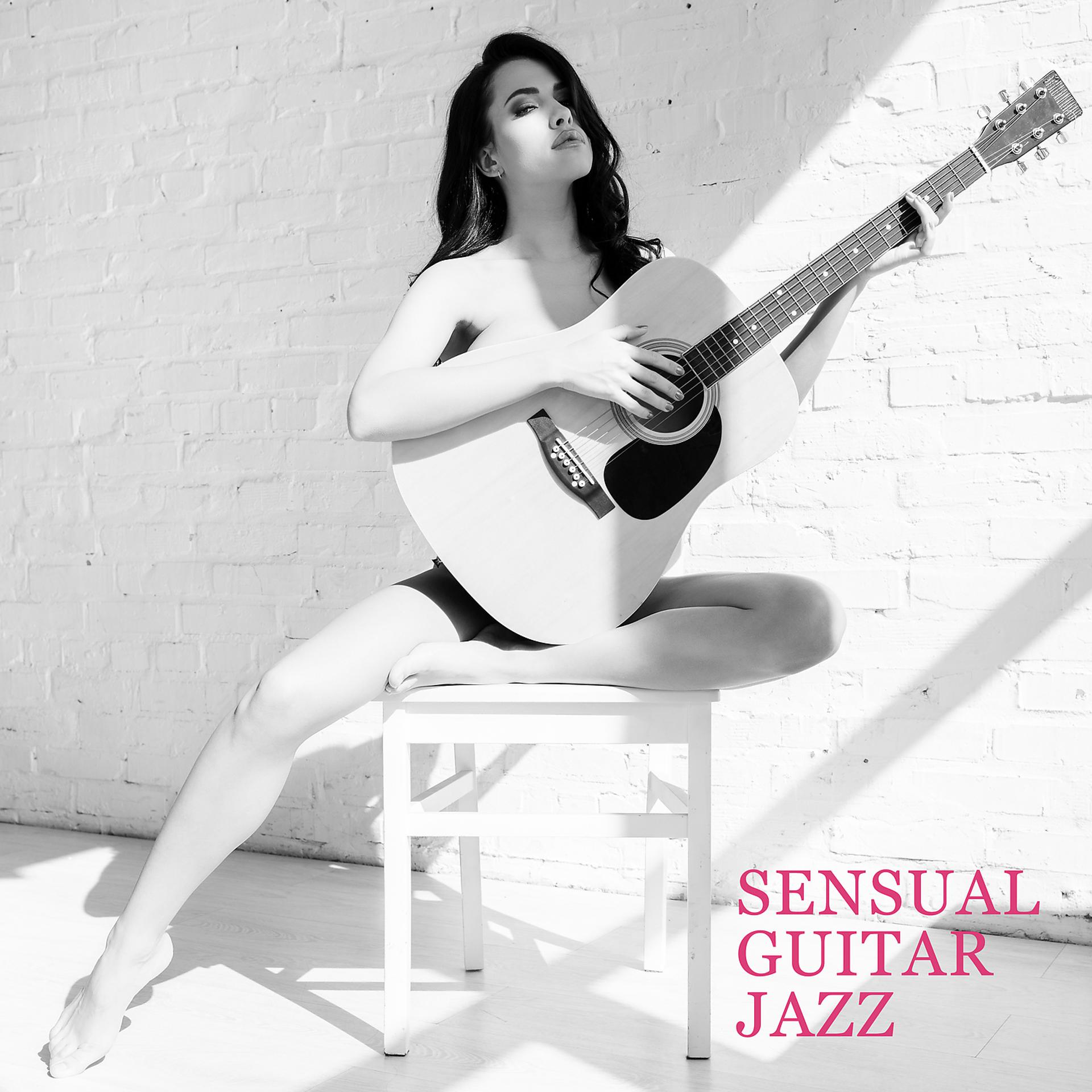 Постер альбома Sensual Guitar Jazz: Mellow Smooth Jazz