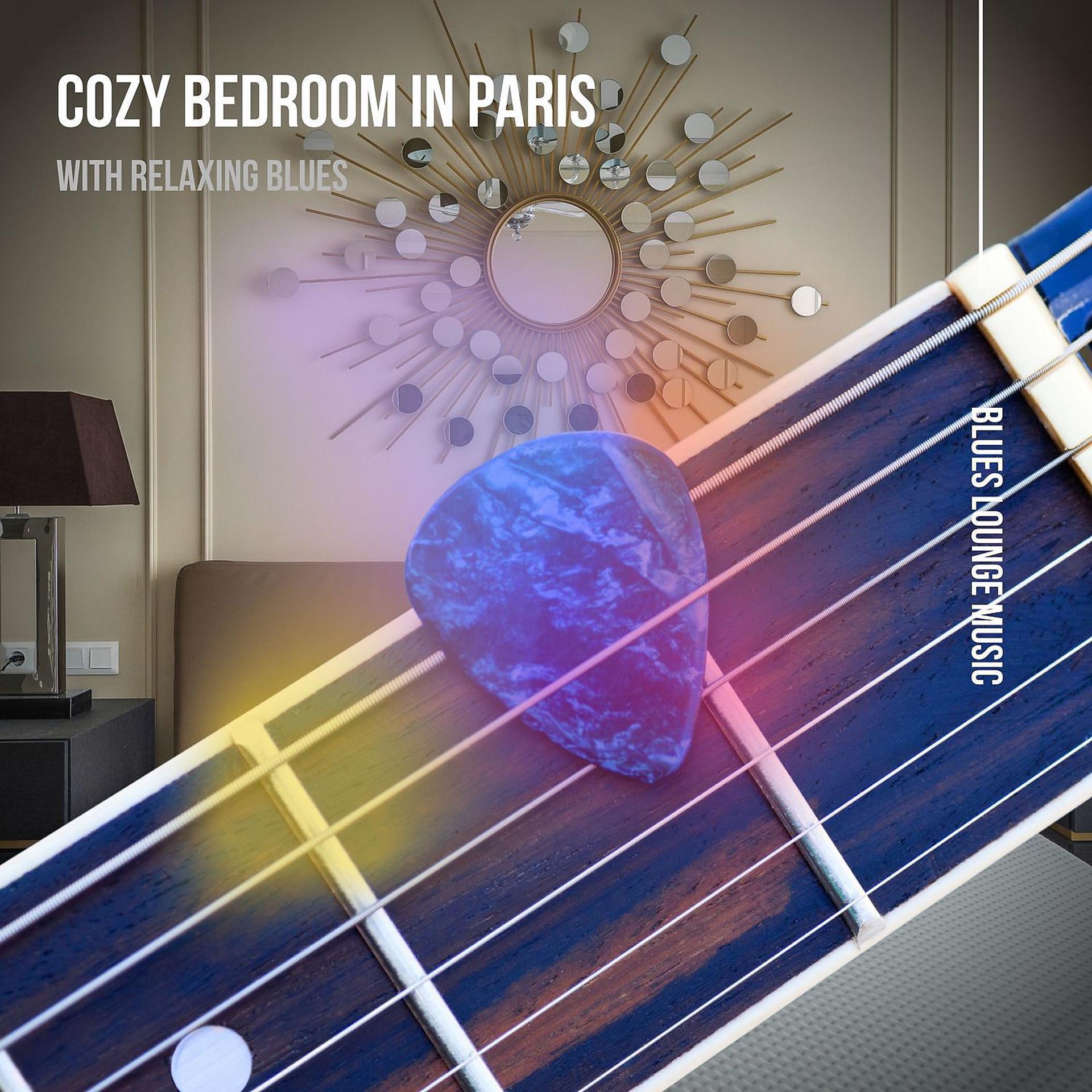Постер альбома Cozy Bedroom in Paris with Relaxing Blues