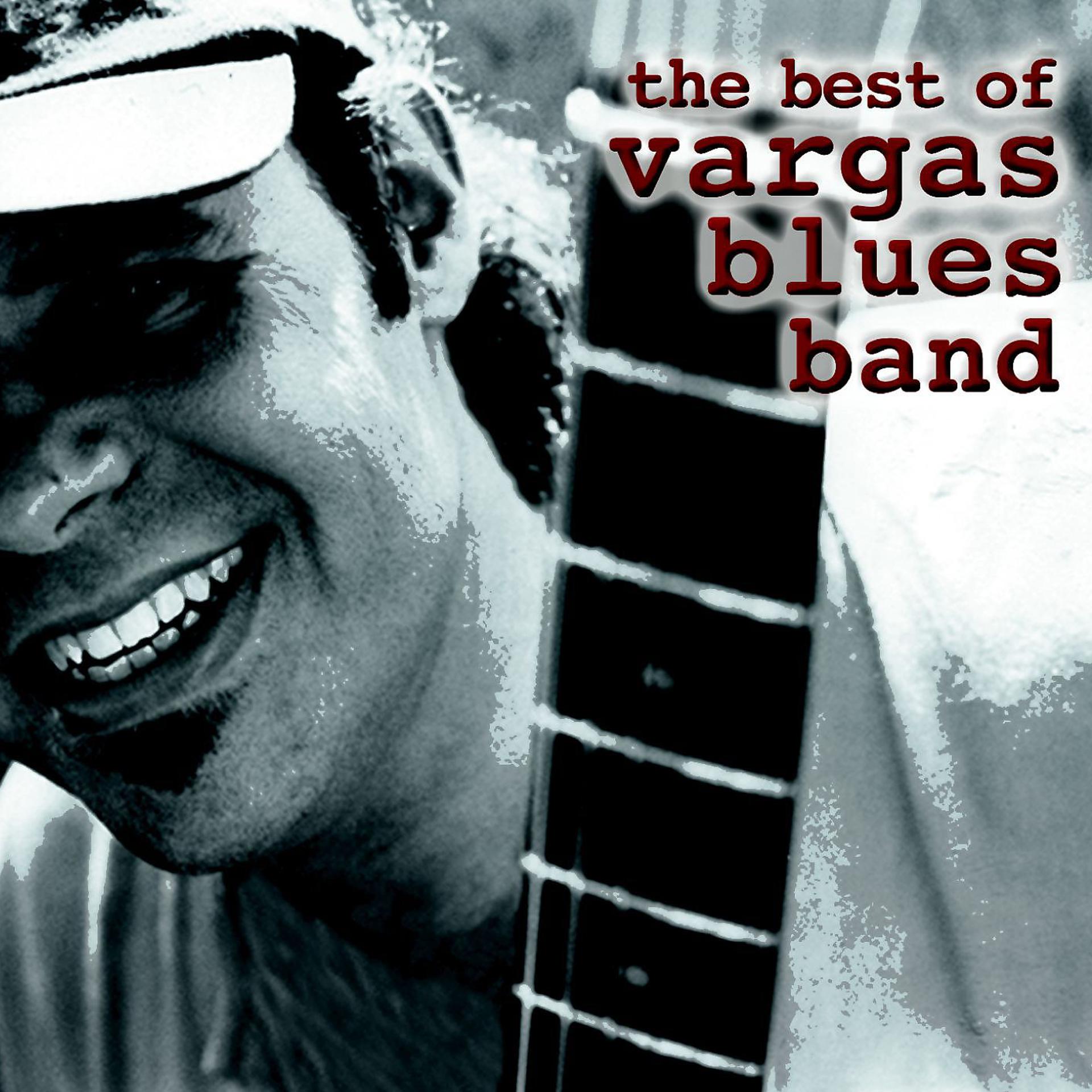 Постер альбома The Best Of Vargas Blues Band