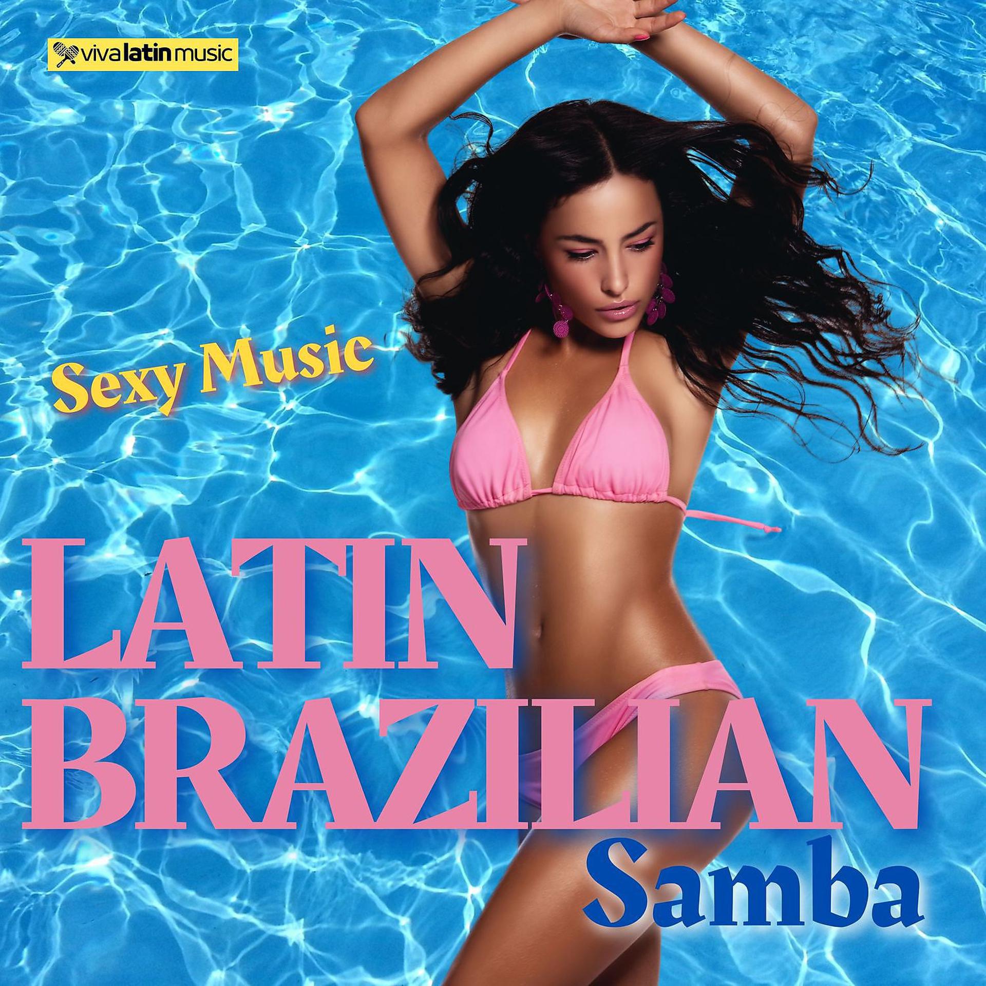 Постер альбома Latin Brazilian Samba Sexy Music