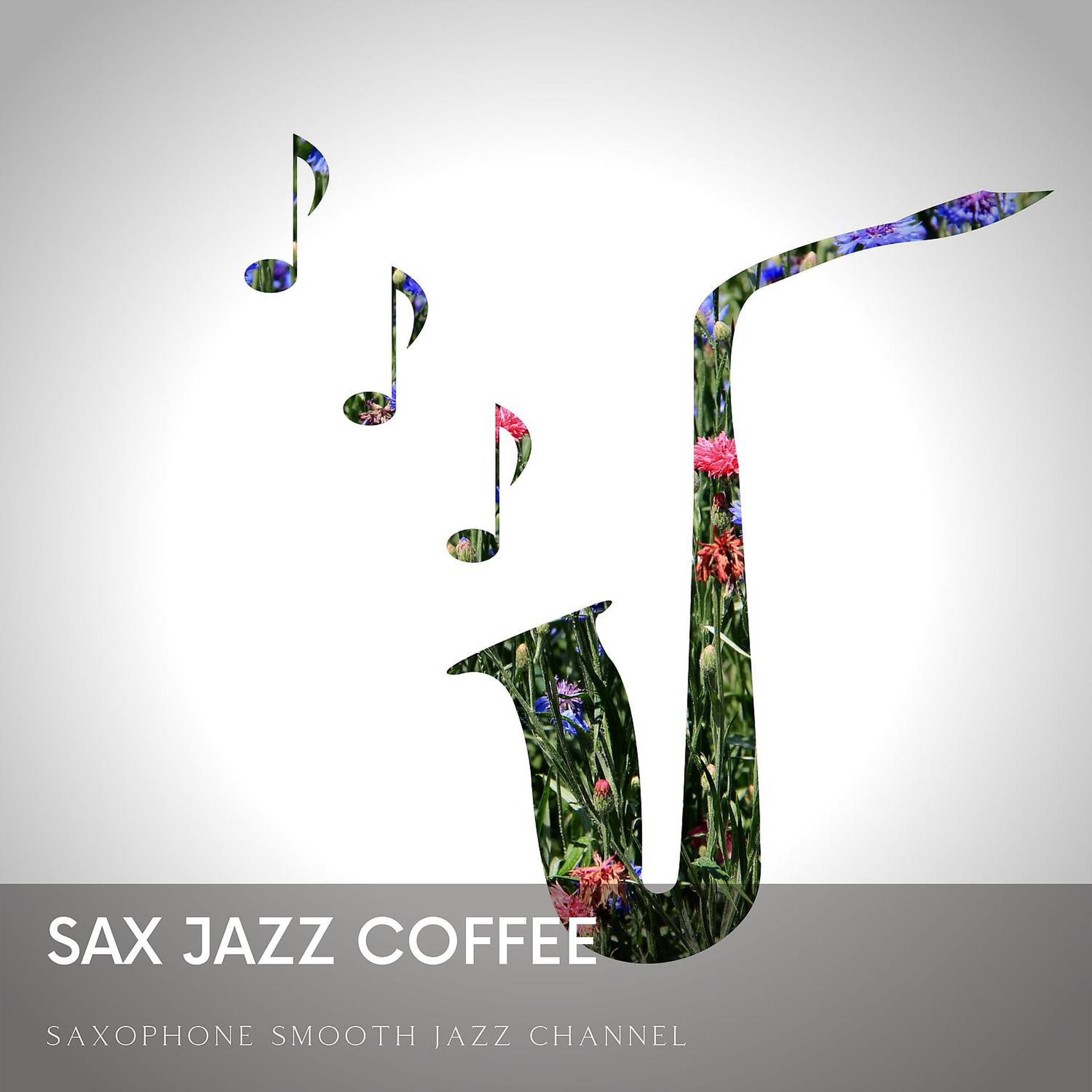 Постер альбома Sax Jazz Coffee - Relaxing Jazz