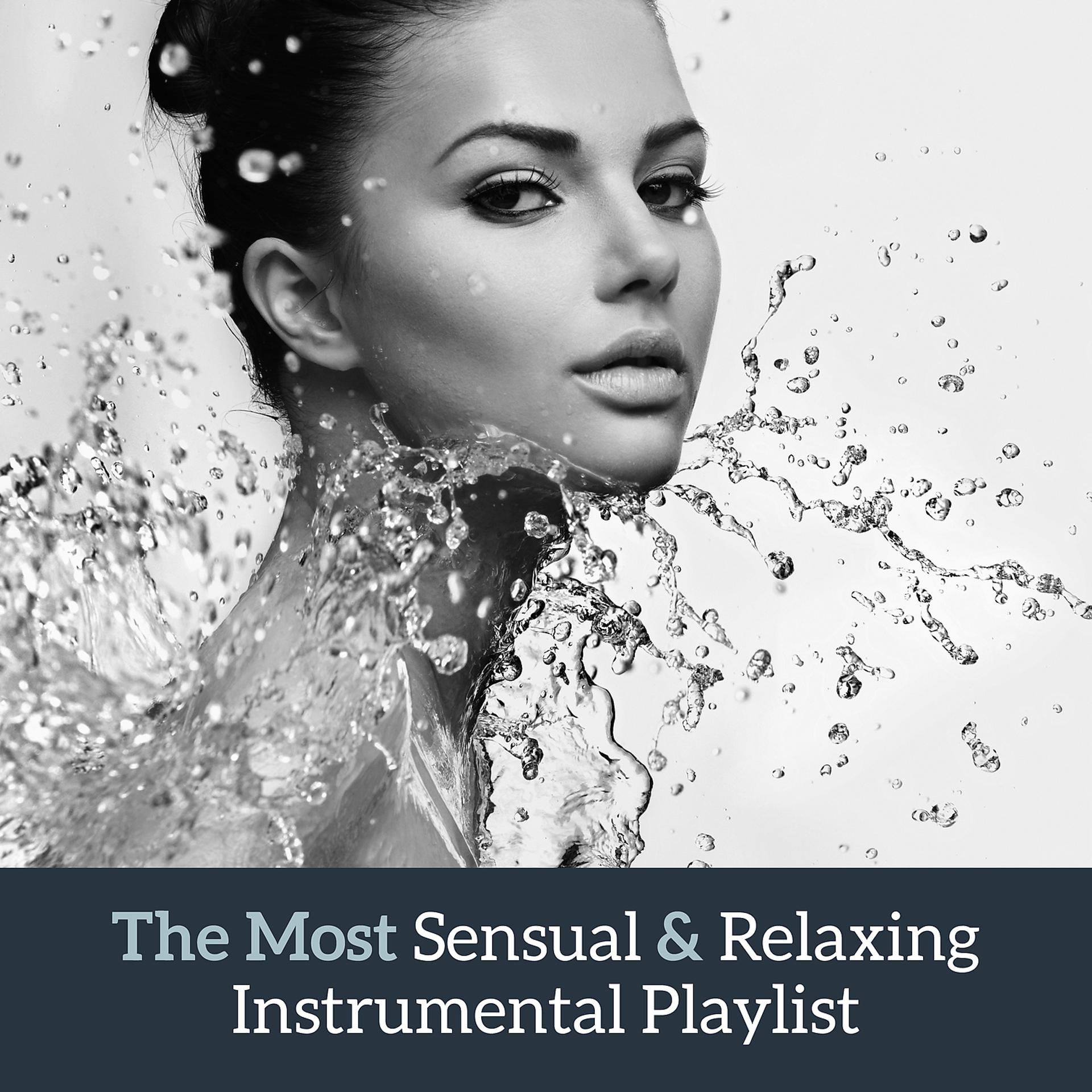 Постер альбома The Most Sensual & Relaxing Instrumental Playlist