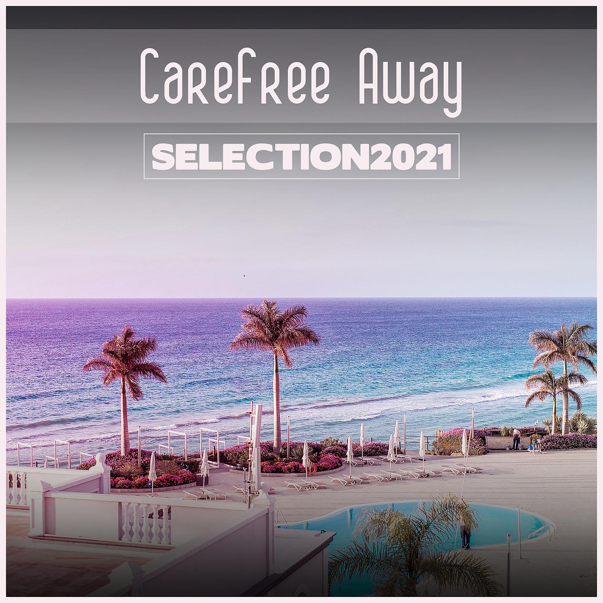Постер альбома Carefree Away Selection 2021