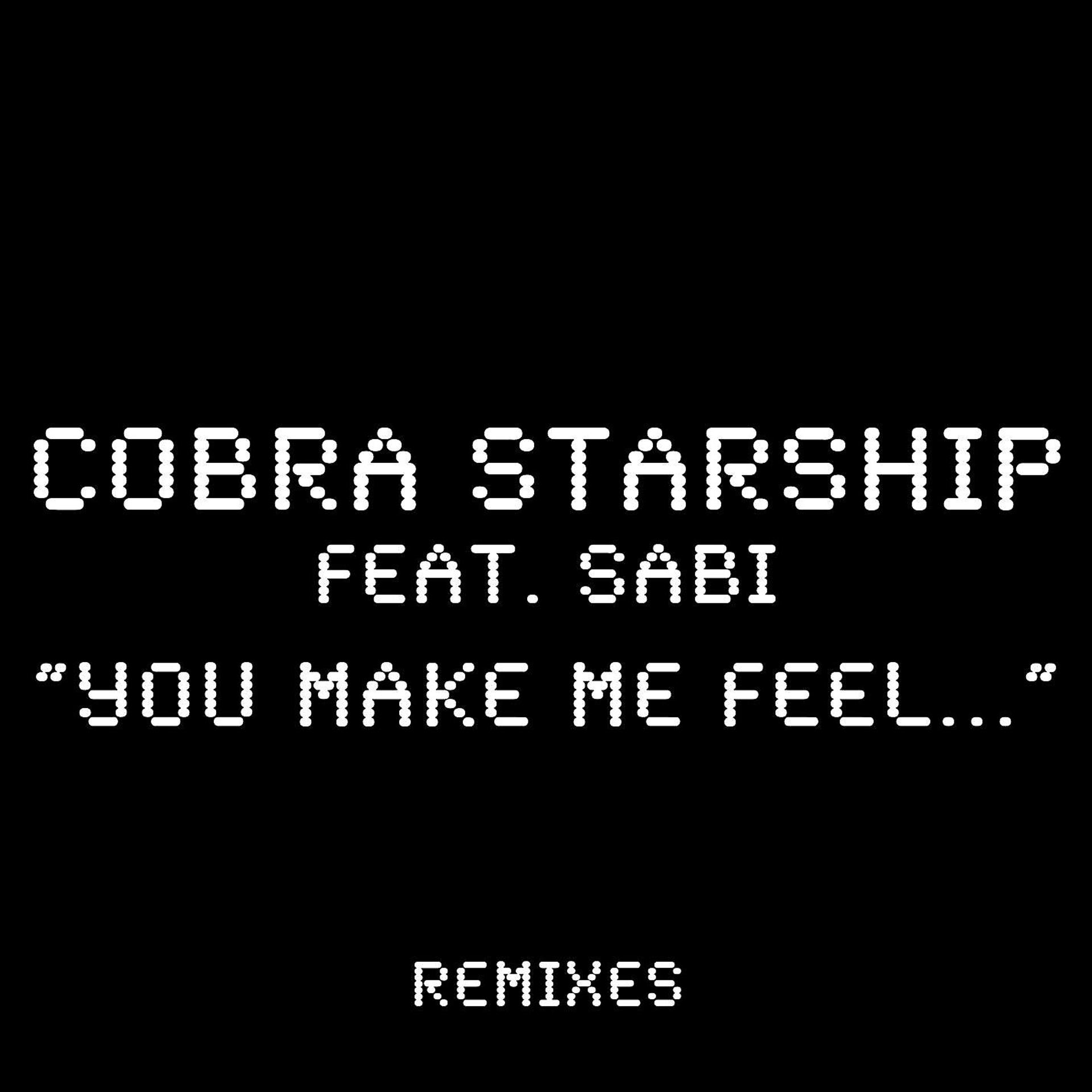 Постер альбома You Make Me Feel... (feat. Sabi) [Remixes]