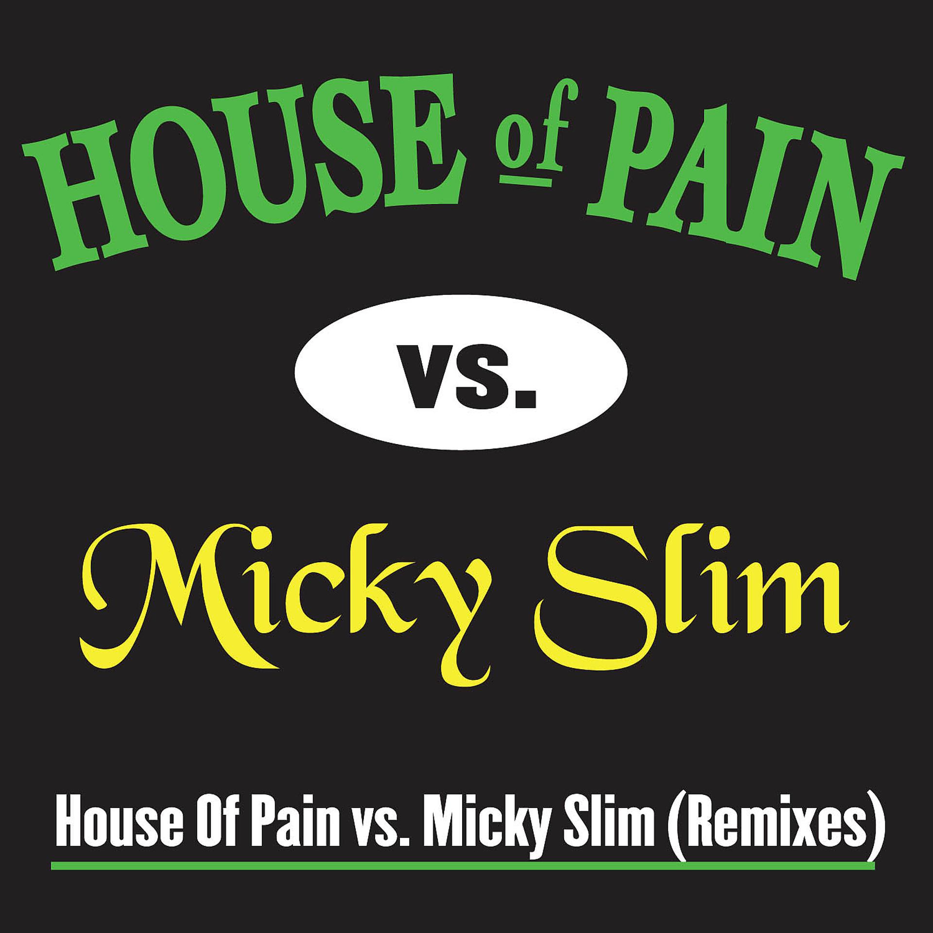 Постер альбома House Of Pain vs. Micky Slim Remixes