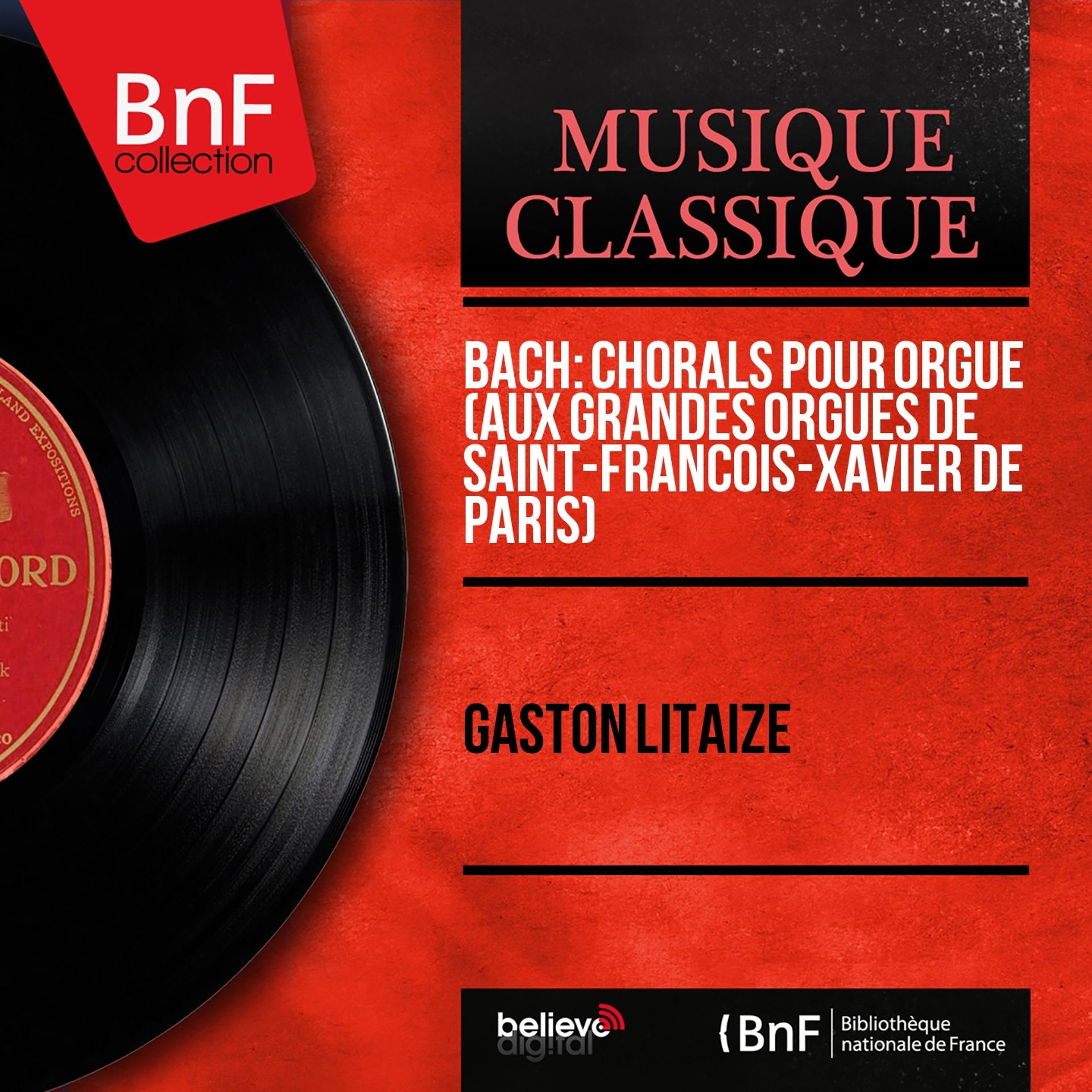 Постер альбома Bach: Chorals pour orgue (Aux grandes orgues de Saint-François-Xavier de Paris) (Mono Version)
