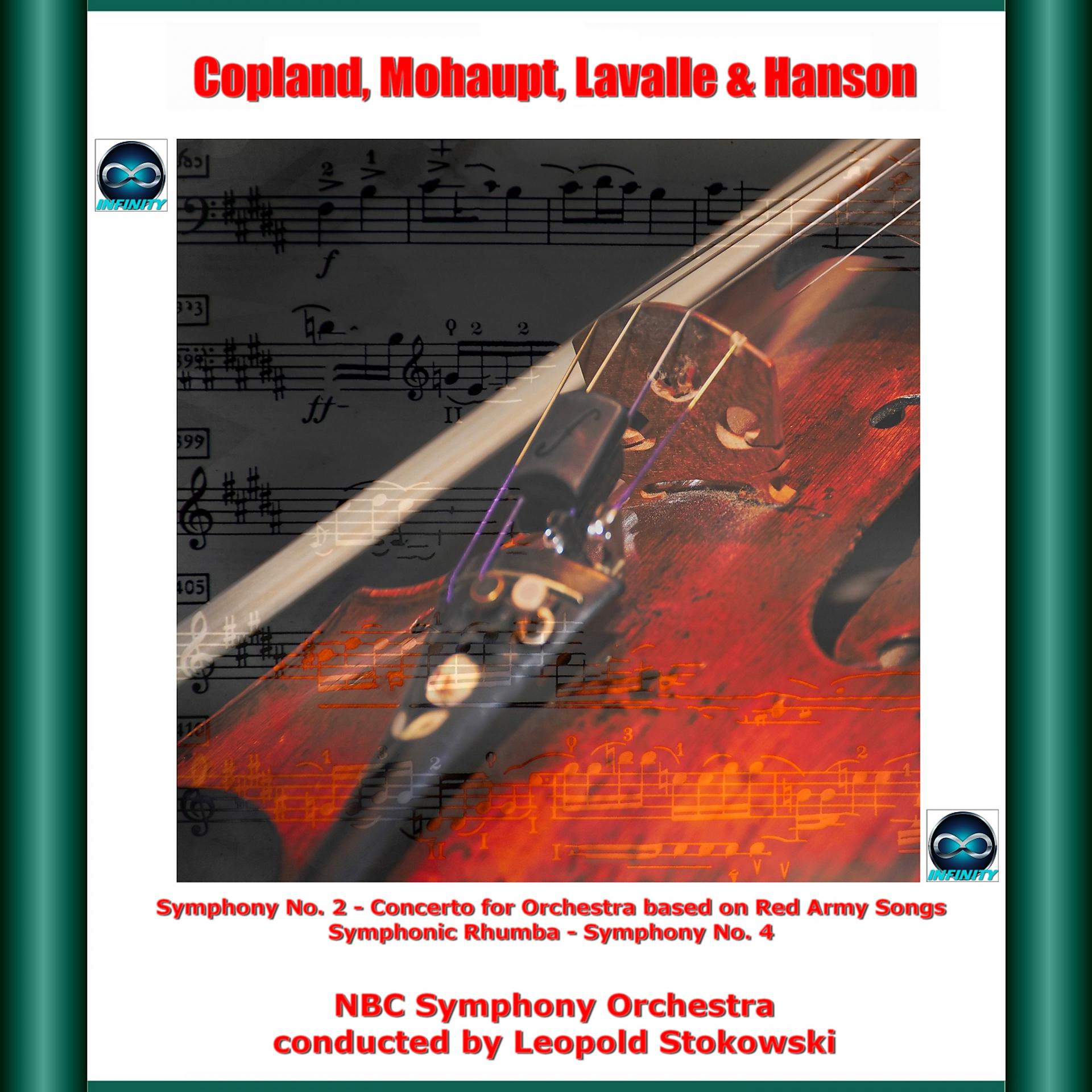 Постер альбома Copland, Mohaupt, Lavalle & Hanson: Symphony No. 2 - Concerto for Orchestra Based on Red Army Songs-Symphonic Rhumba - Symphony No. 4