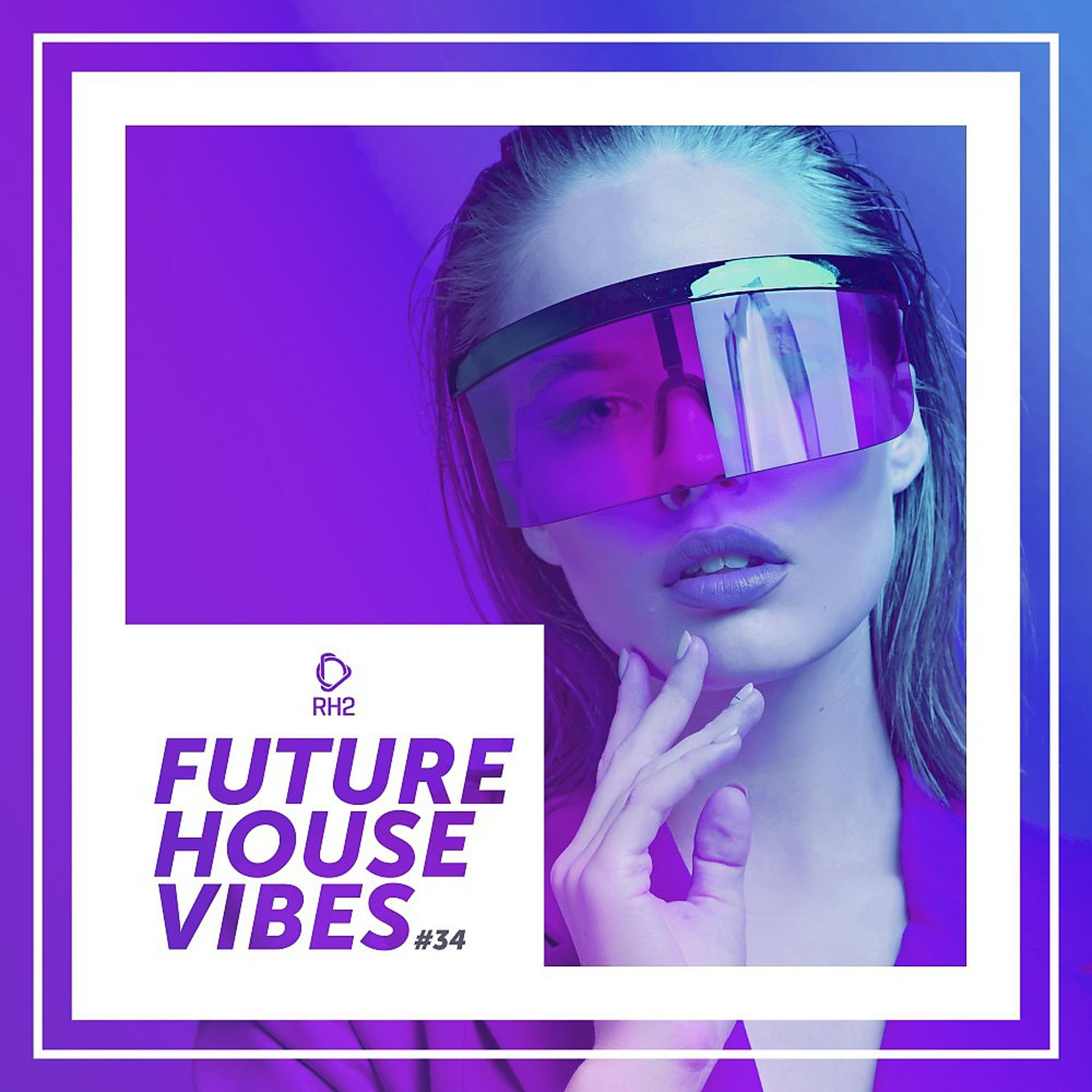 Постер альбома Future House Vibes, Vol. 34