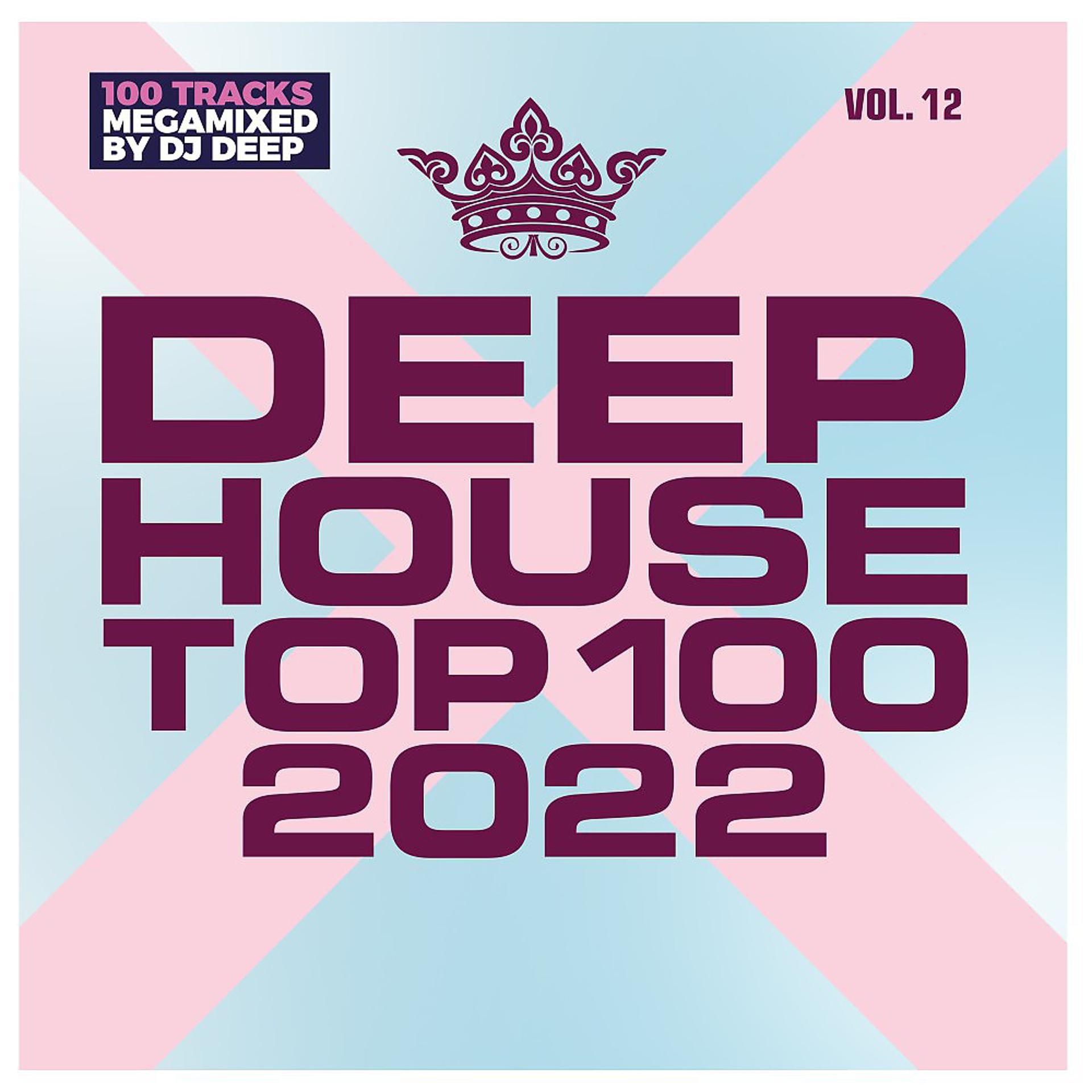 Постер альбома Deep House Top 100 2022, Vol. 12