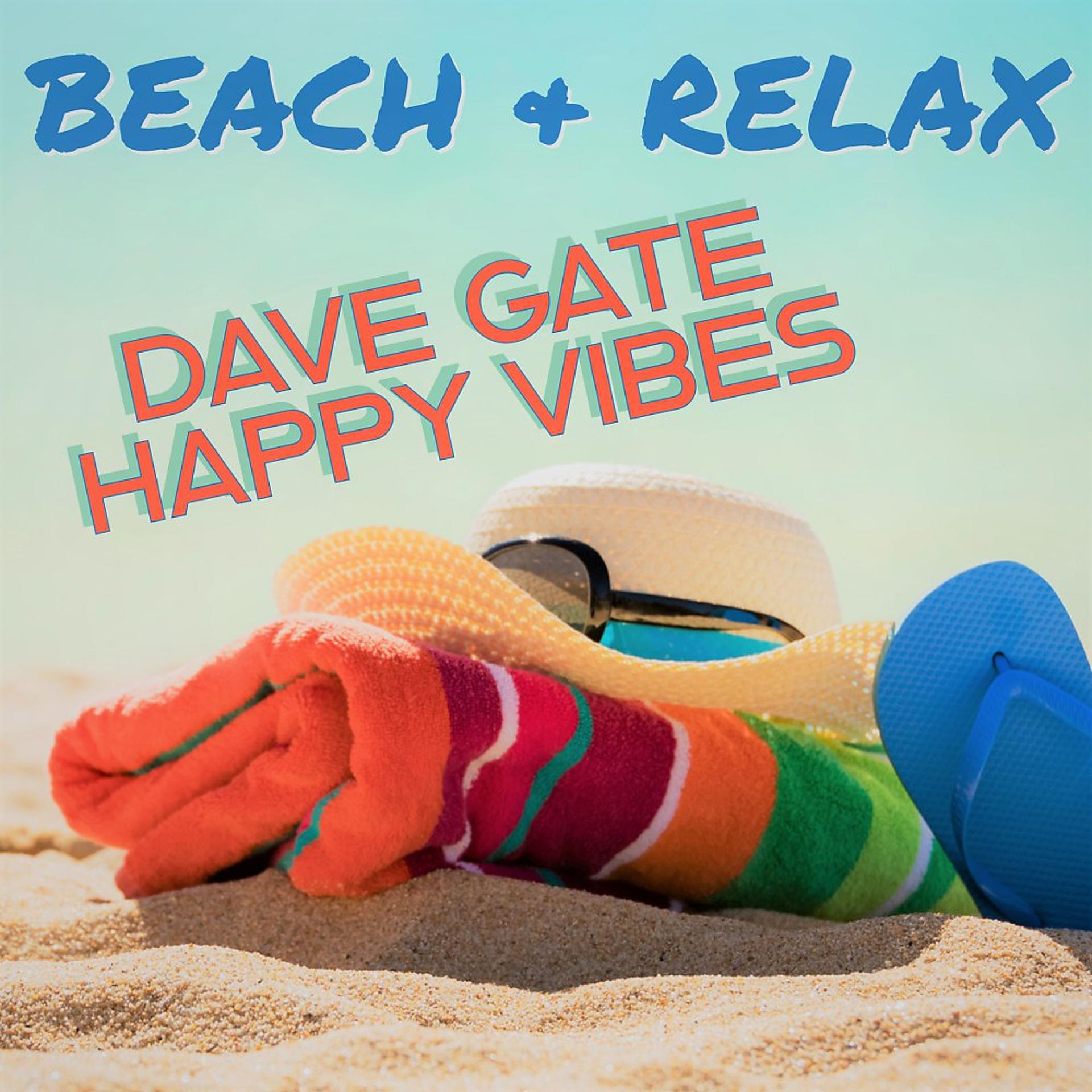 Постер альбома Beach & Relax (Dave Gate Happy Vibes)