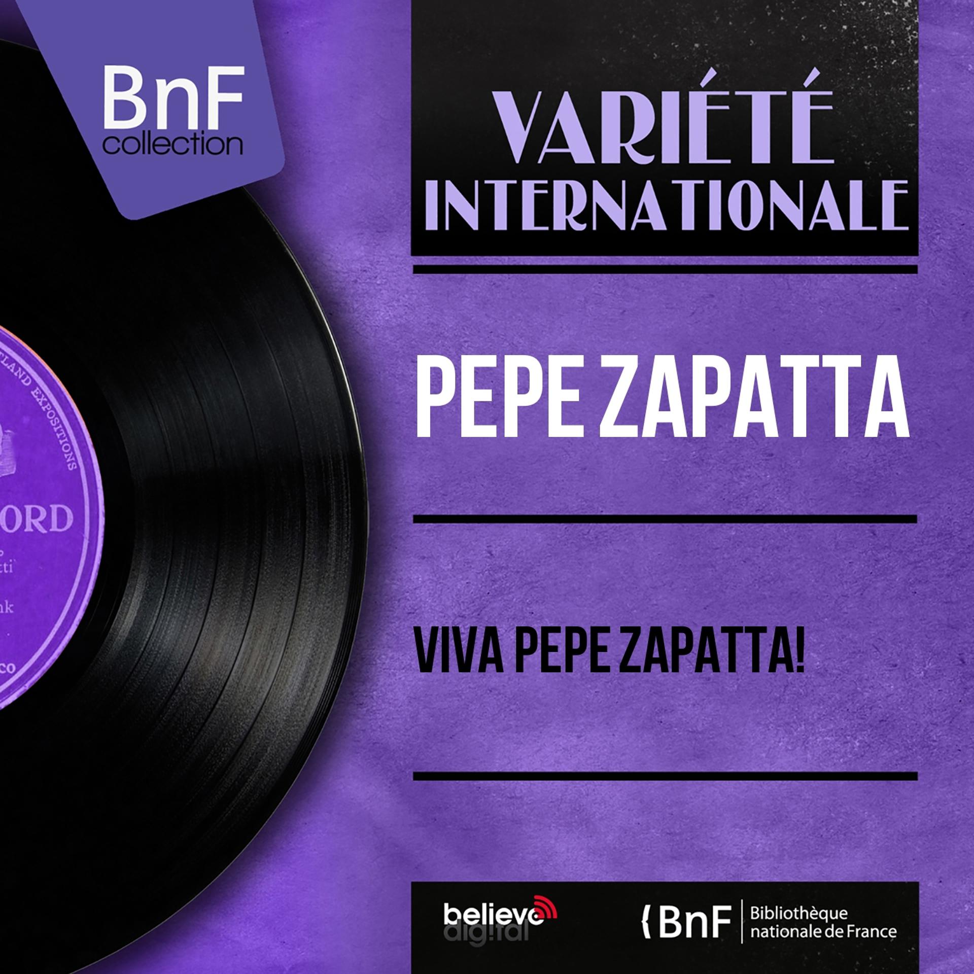 Постер альбома Viva Pepe Zapatta! (Mono Version)