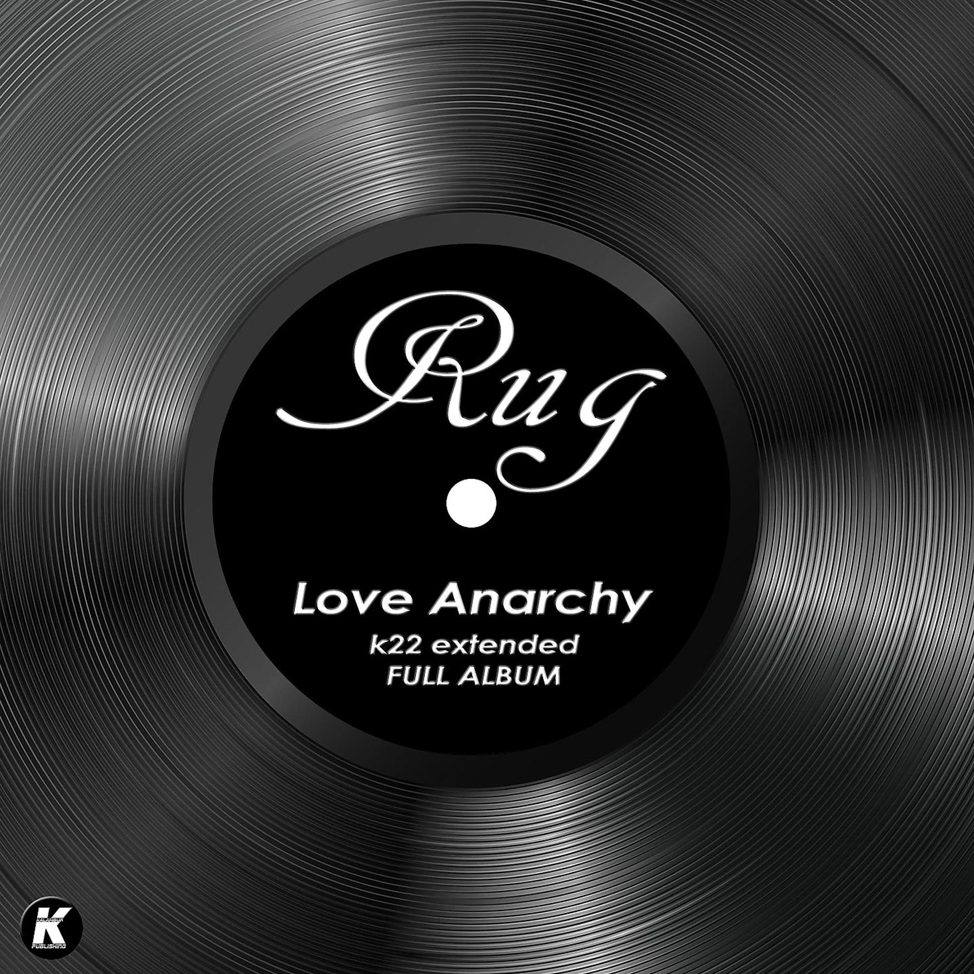 Постер альбома LOVE ANARCHY k22 extended full album