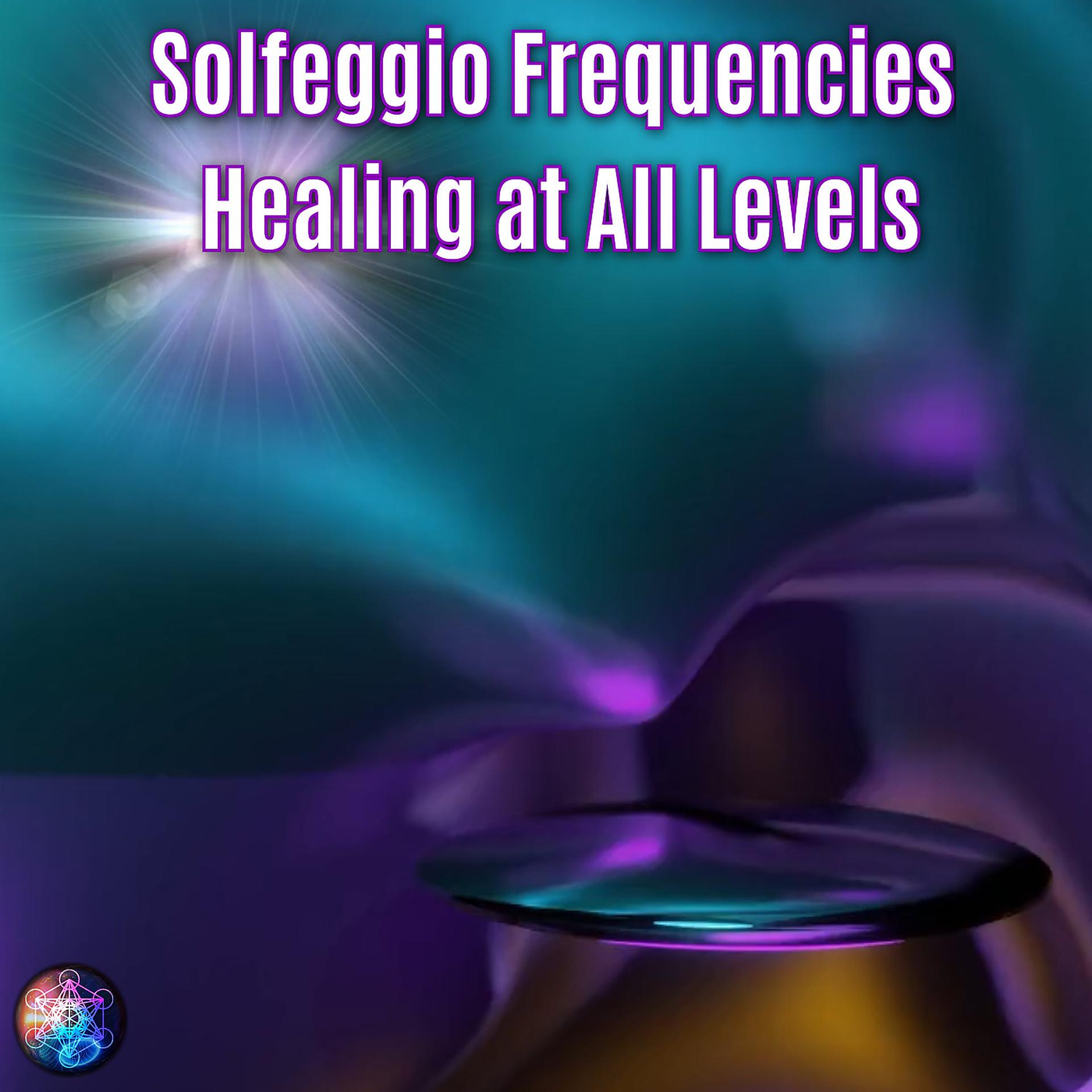 Постер альбома Solfeggio Frequencies Healing at All Levels