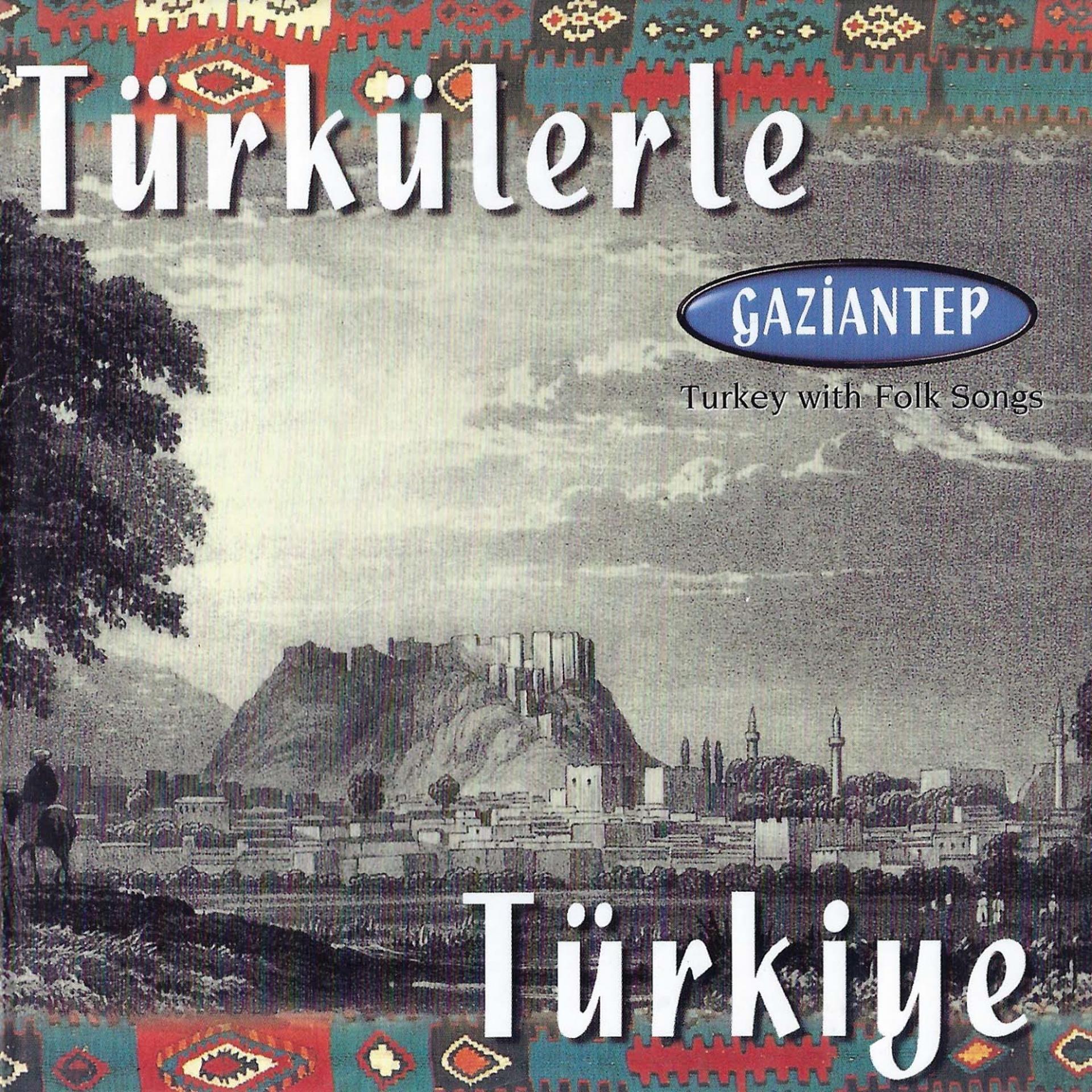 Постер альбома Türkülerle Türkiye - Gaziantep