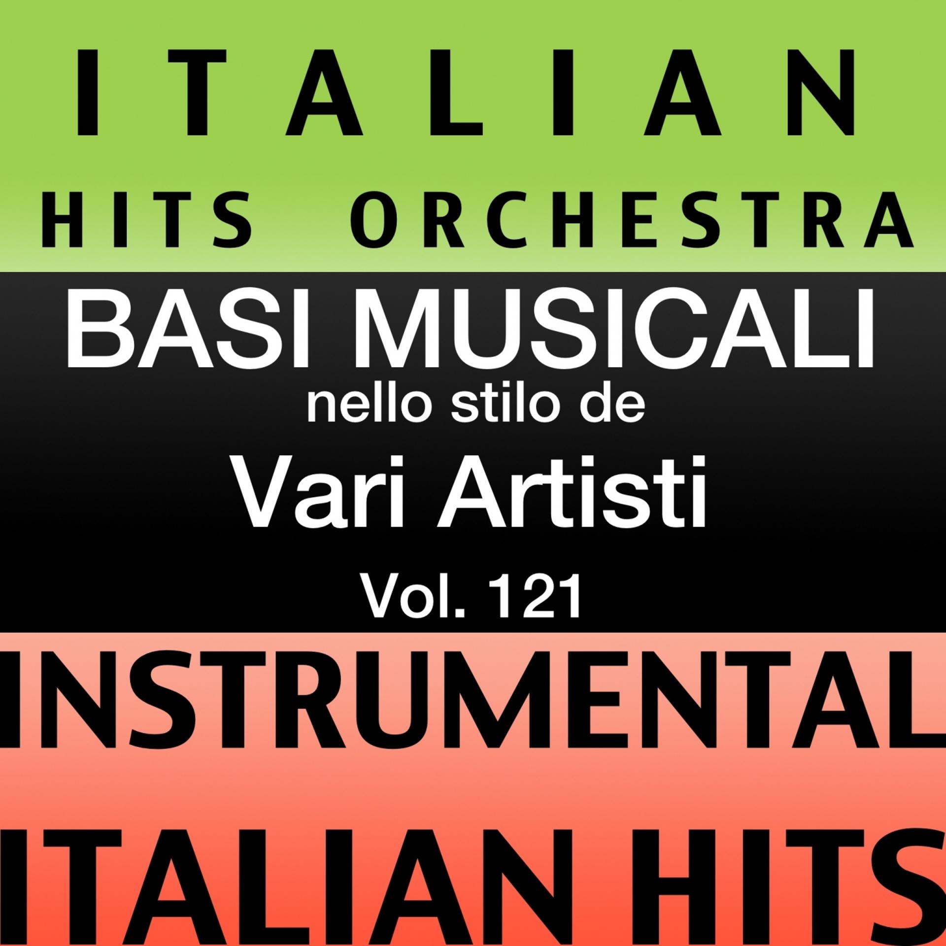 Постер альбома Basi musicale nello stilo dei vari artisti (instrumental karaoke tracks) Vol. 121