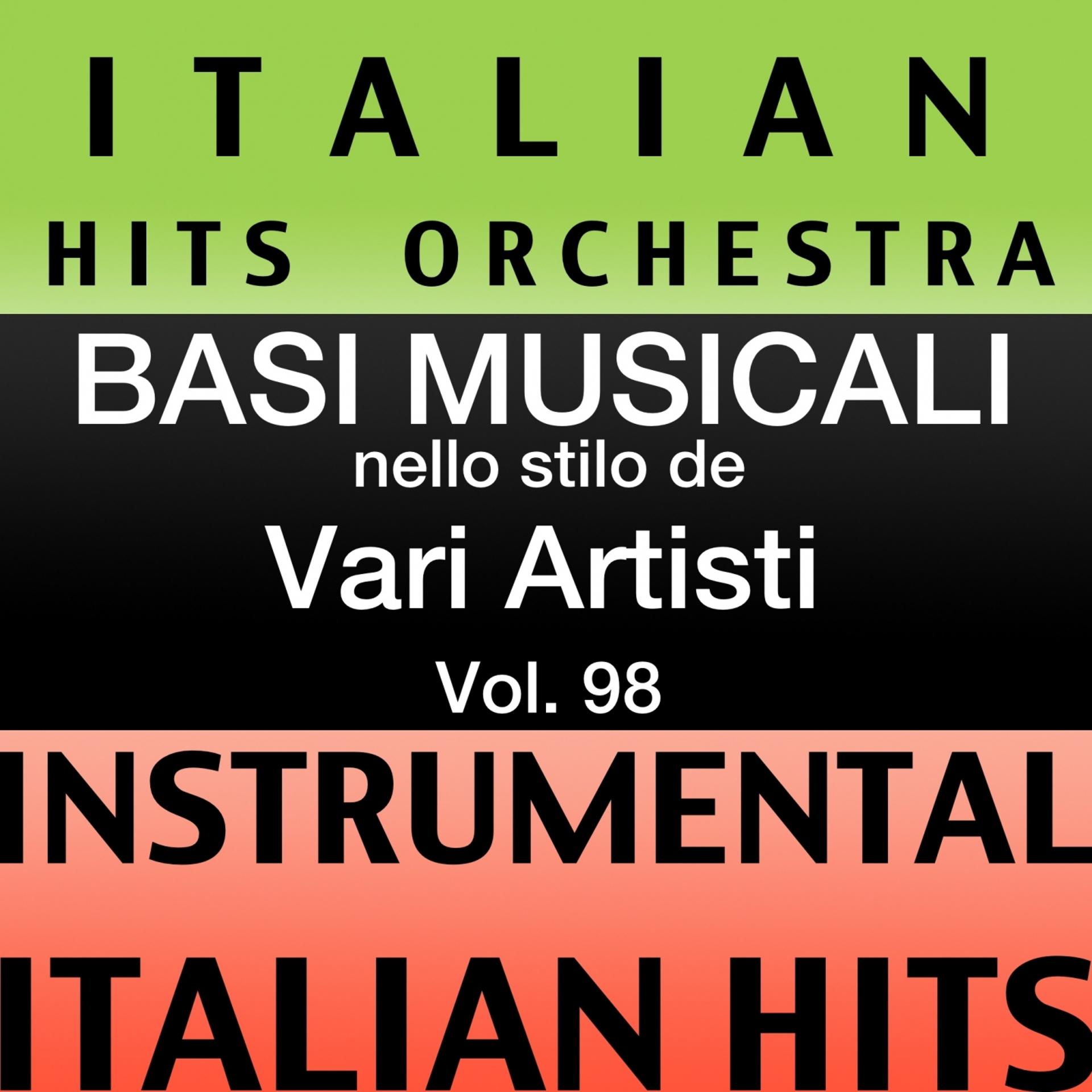 Постер альбома Basi musicale nello stilo dei vari artisti (instrumental karaoke tracks) Vol. 98