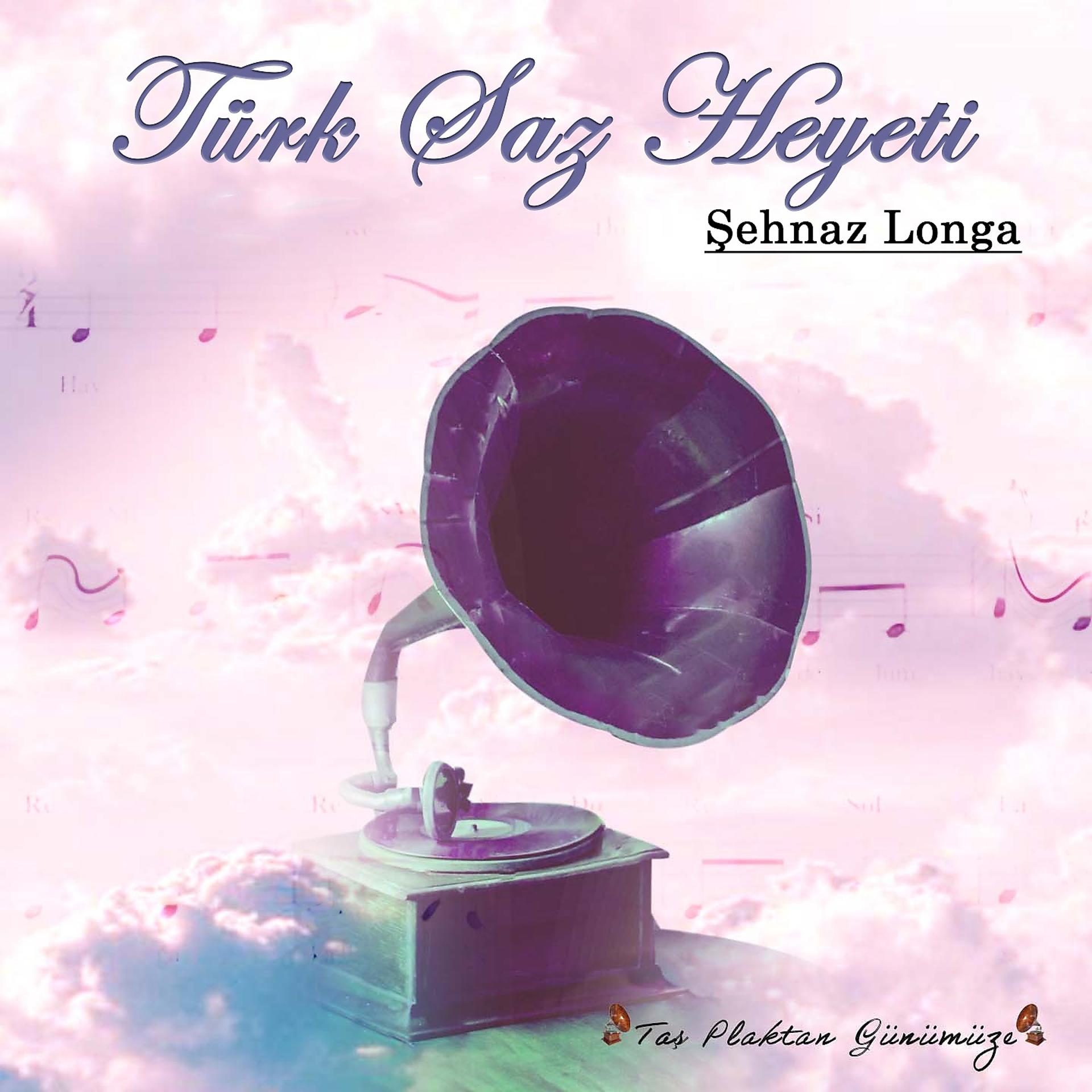Постер альбома Şehnaz Longa