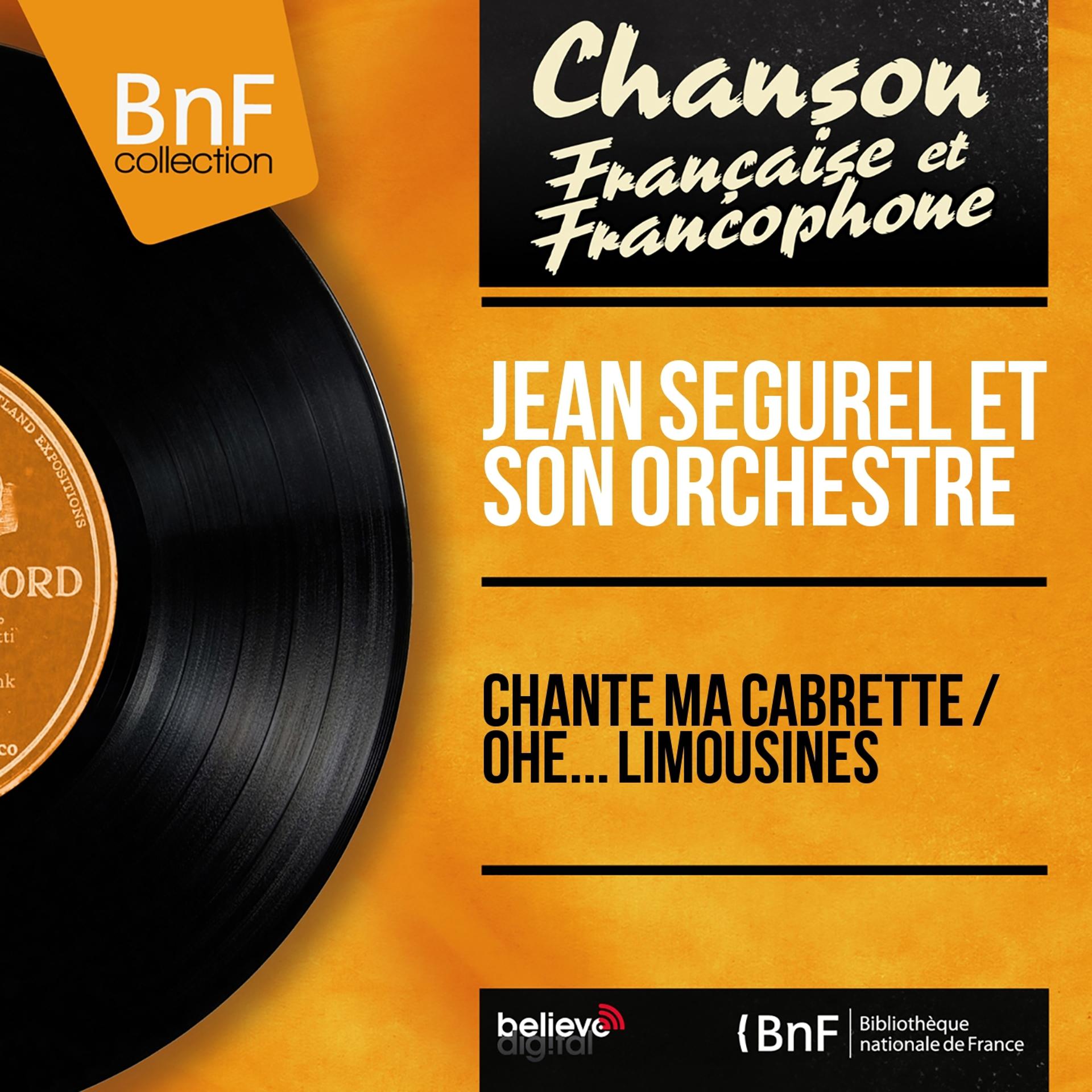 Постер альбома Chante ma cabrette / Ohé... limousines (Mono Version)