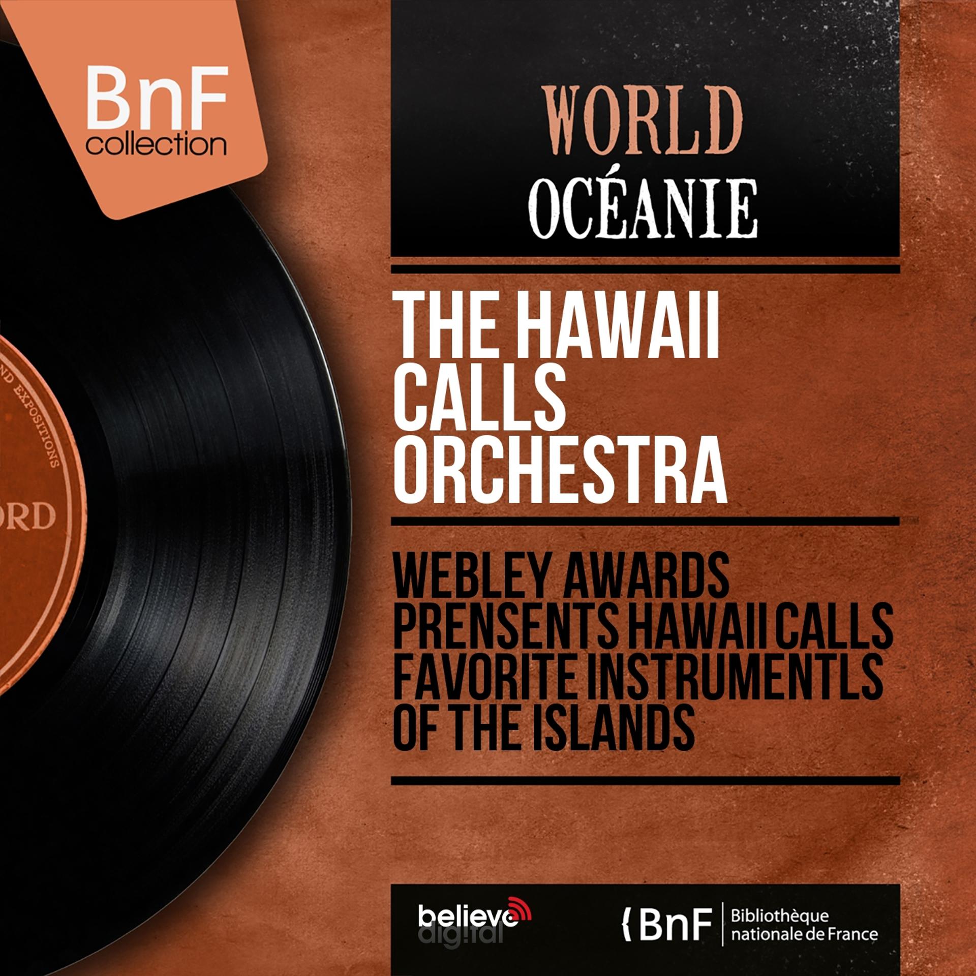Постер альбома Webley Awards Prensents Hawaii Calls Favorite Instrumentls of the Islands (Mono Version)