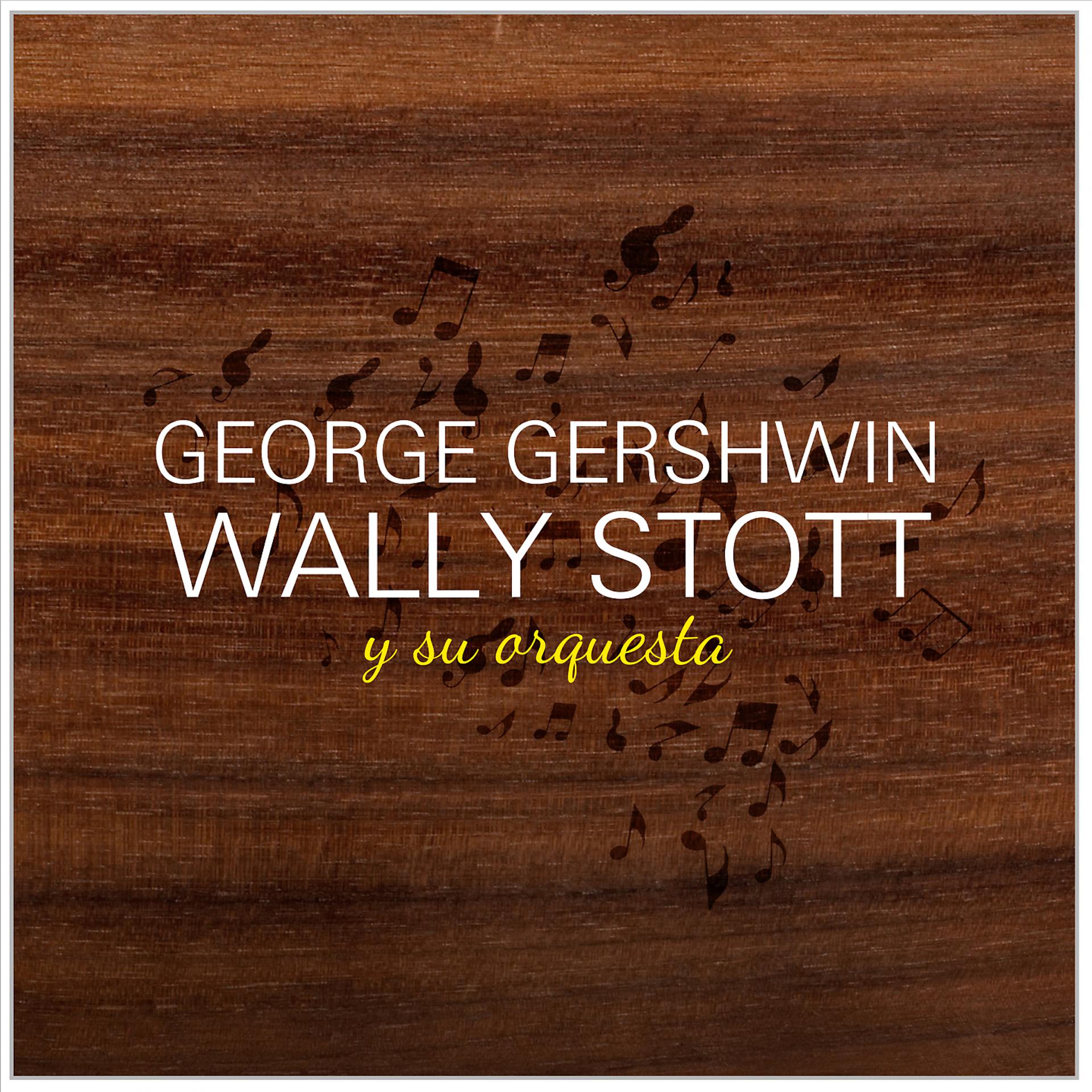 Постер альбома George Gershwin Wall y Sttot y Su Orquesta