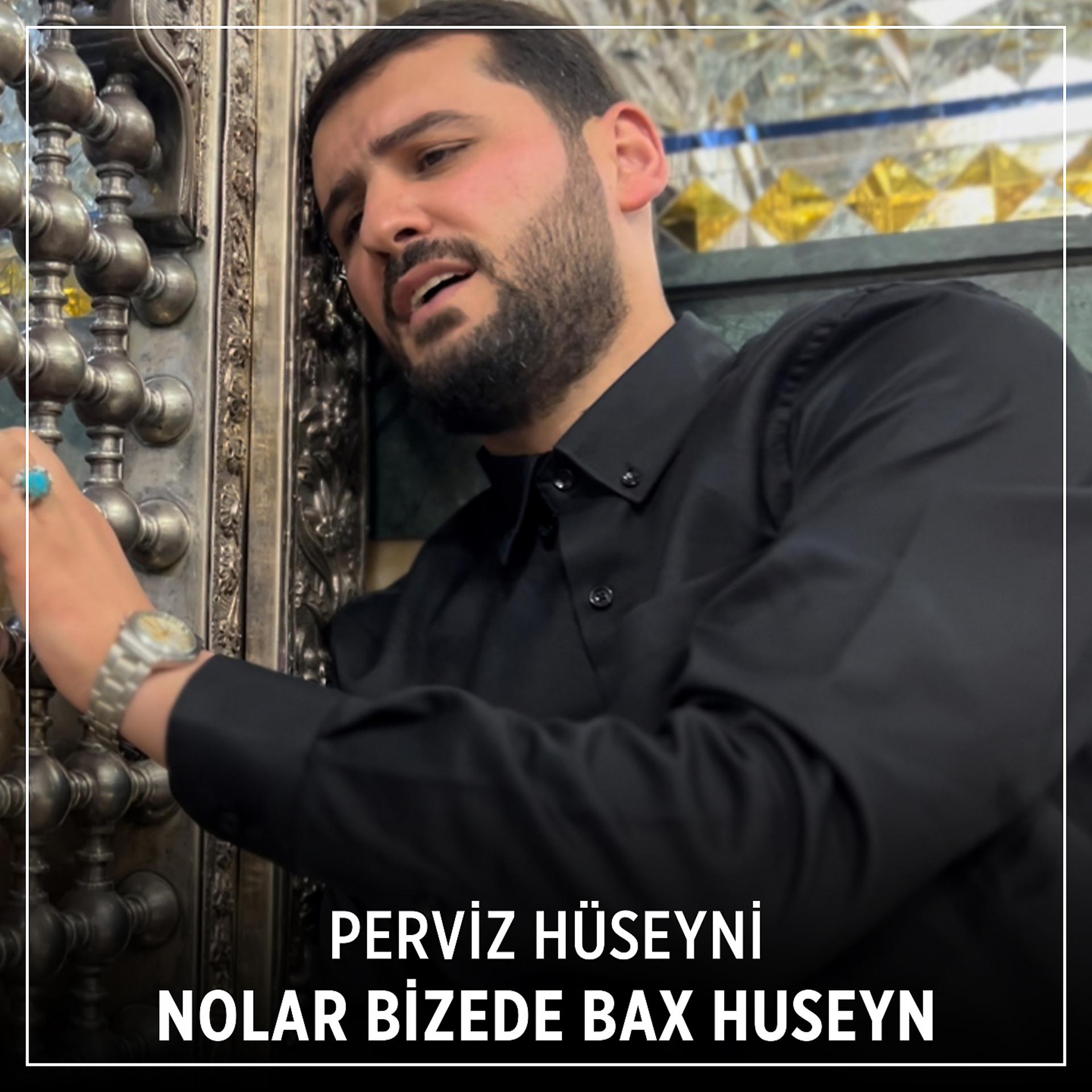 Постер альбома Nolar bizede bax Huseyn