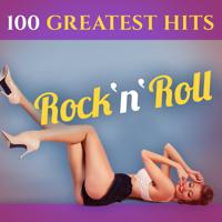 Постер альбома 100 Greatest Hits: Rock'n'roll (Recordings - Top Sound Quality!)
