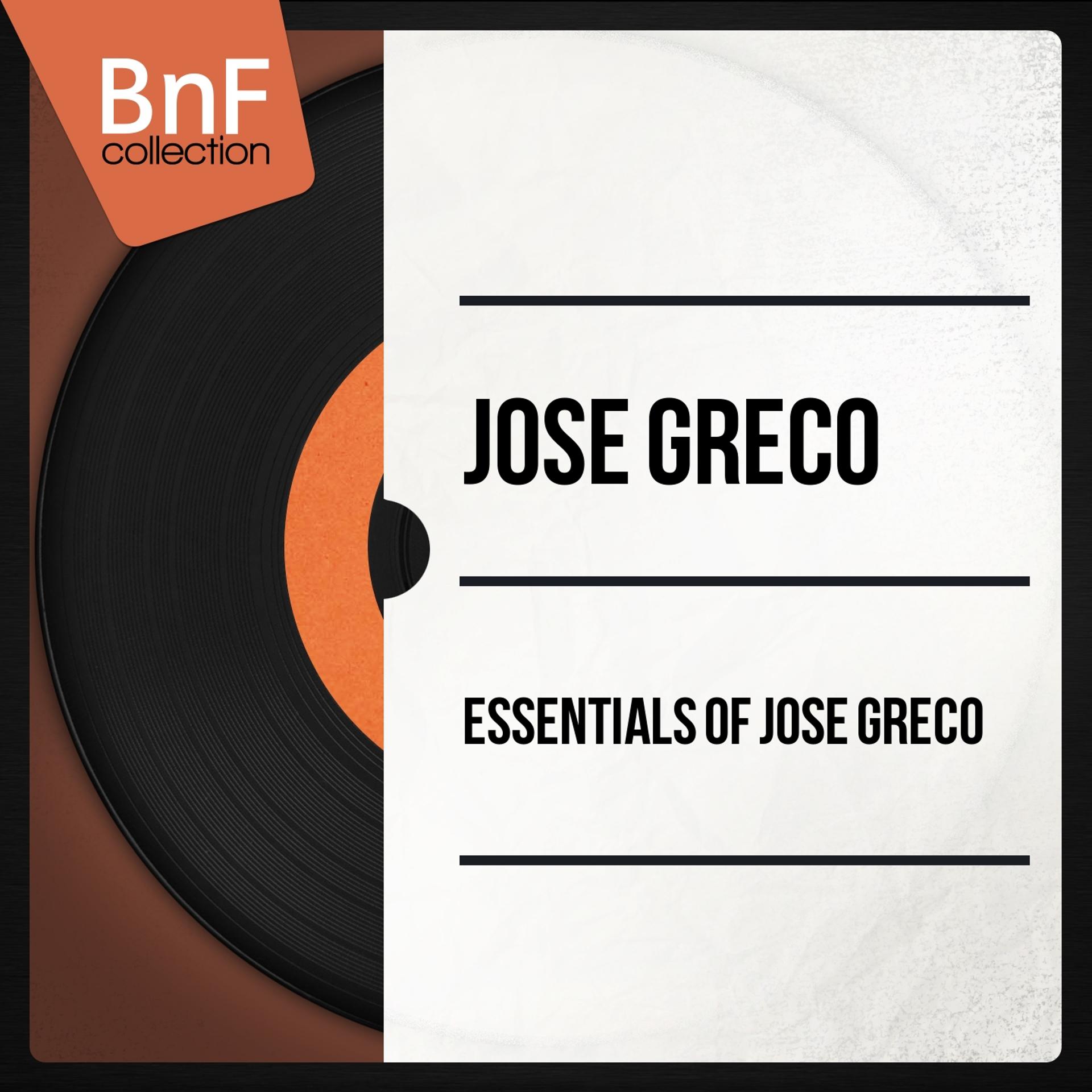 Постер альбома Essentials of José Greco (Mono Version)