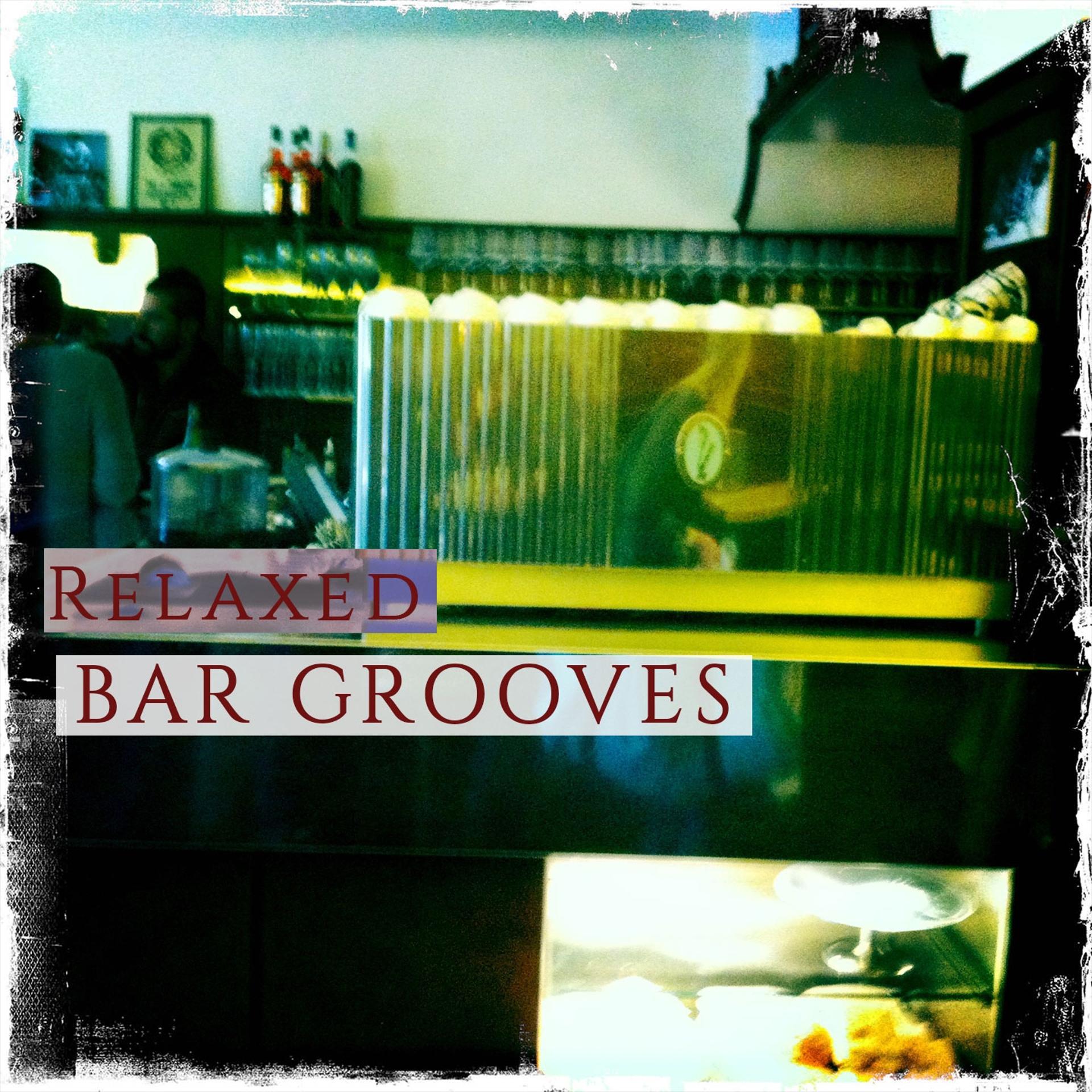 Постер альбома Relaxed Bar Grooves, Vol. 1
