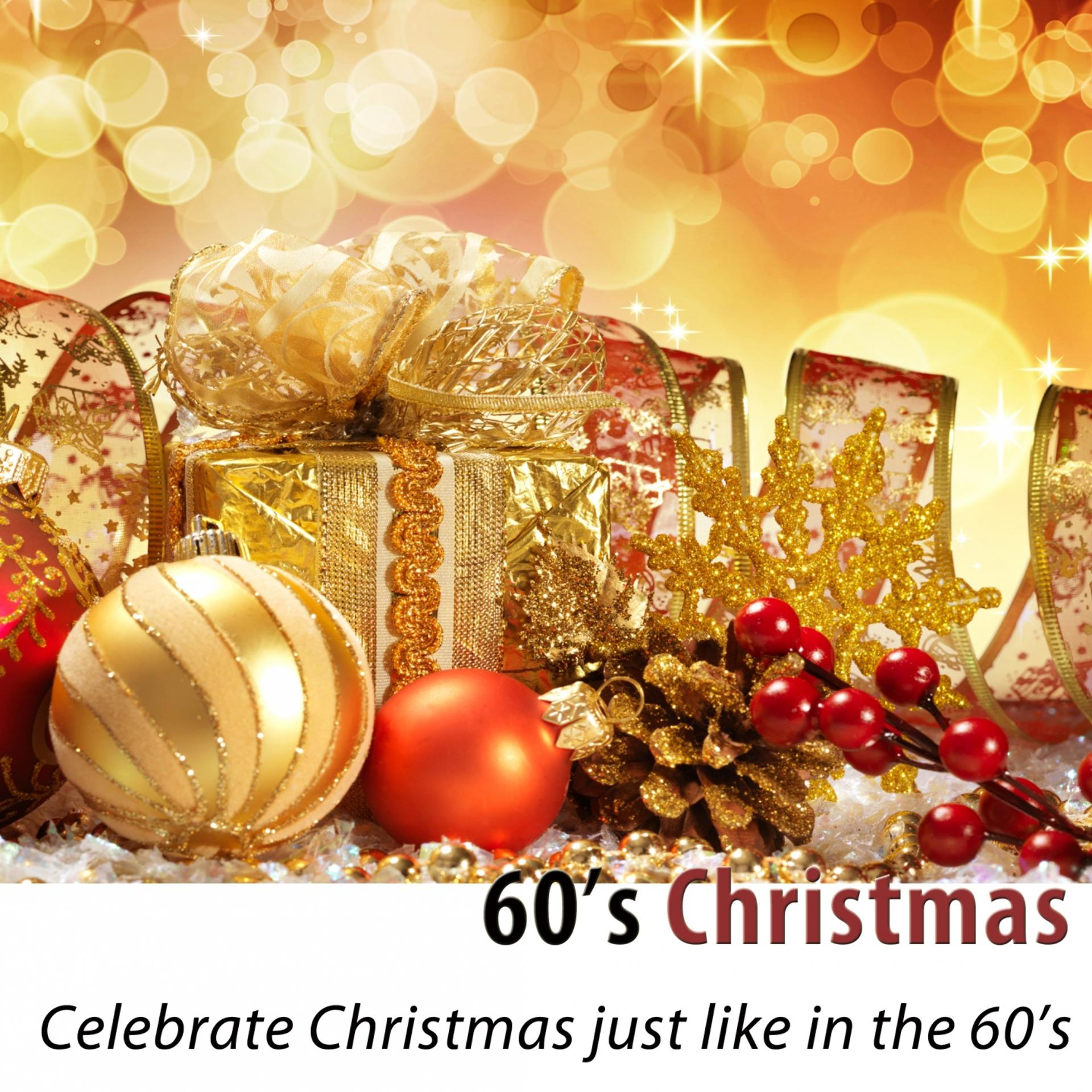Постер альбома 60's Christmas (Celebrate Christmas Just Like in the 60's)
